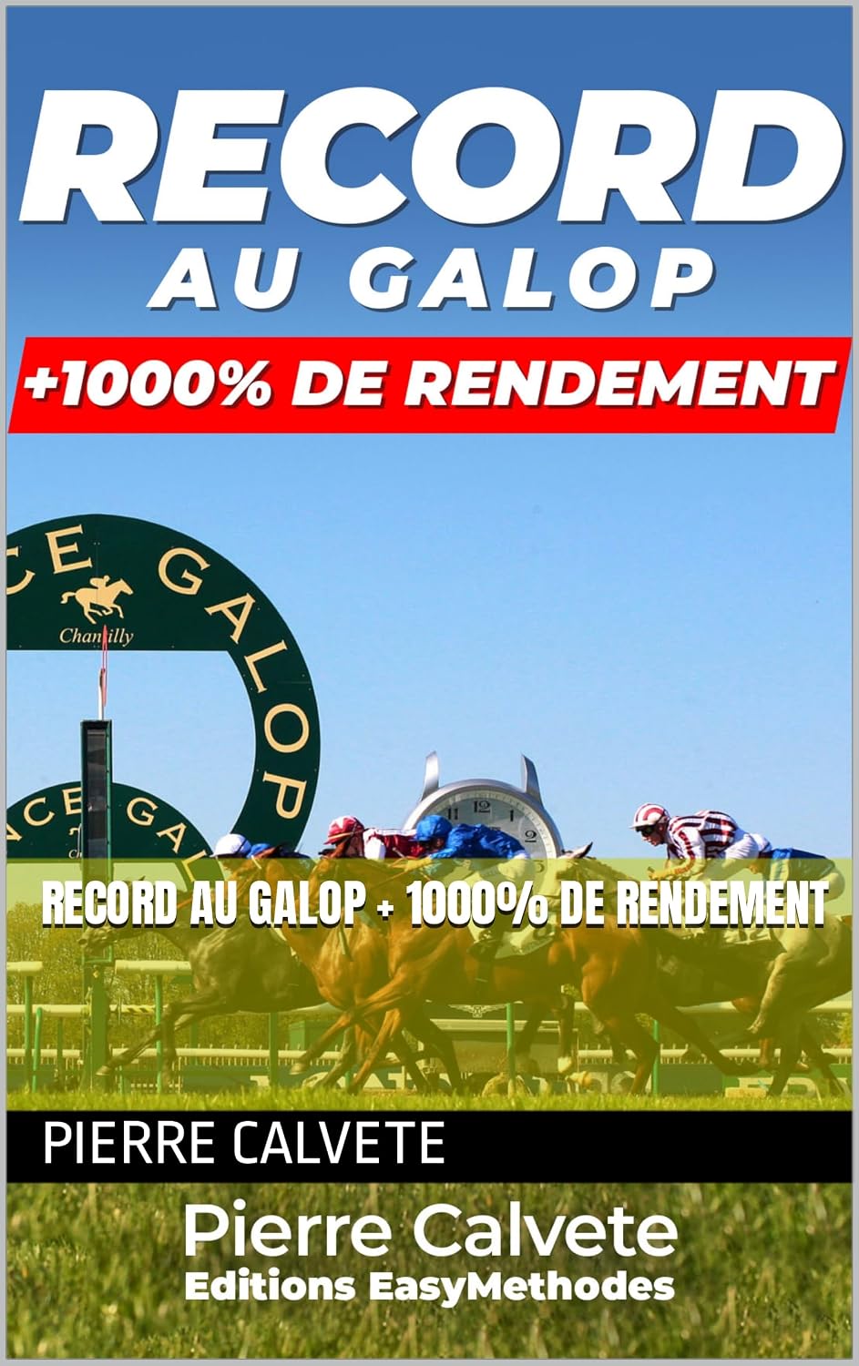 RECORD AU GALOP + 1000% DE RENDEMENT (Méthodes Paris Hippiques) (French Edition)