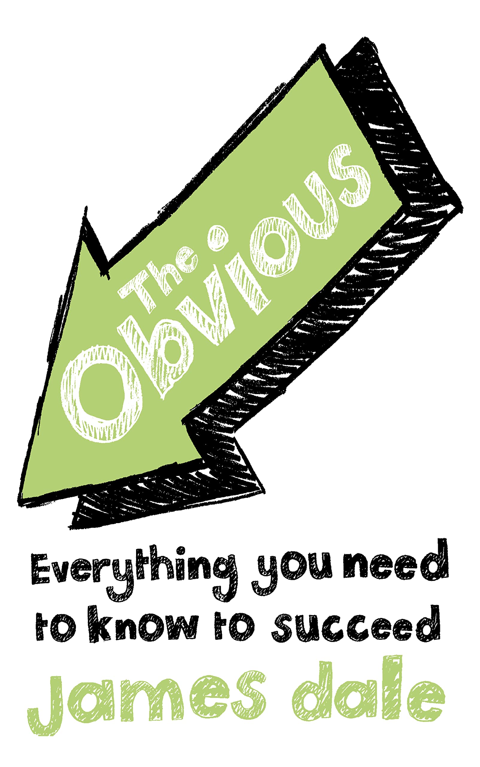 THE OBVIOUS: Everything You Need to Know to Succeed
