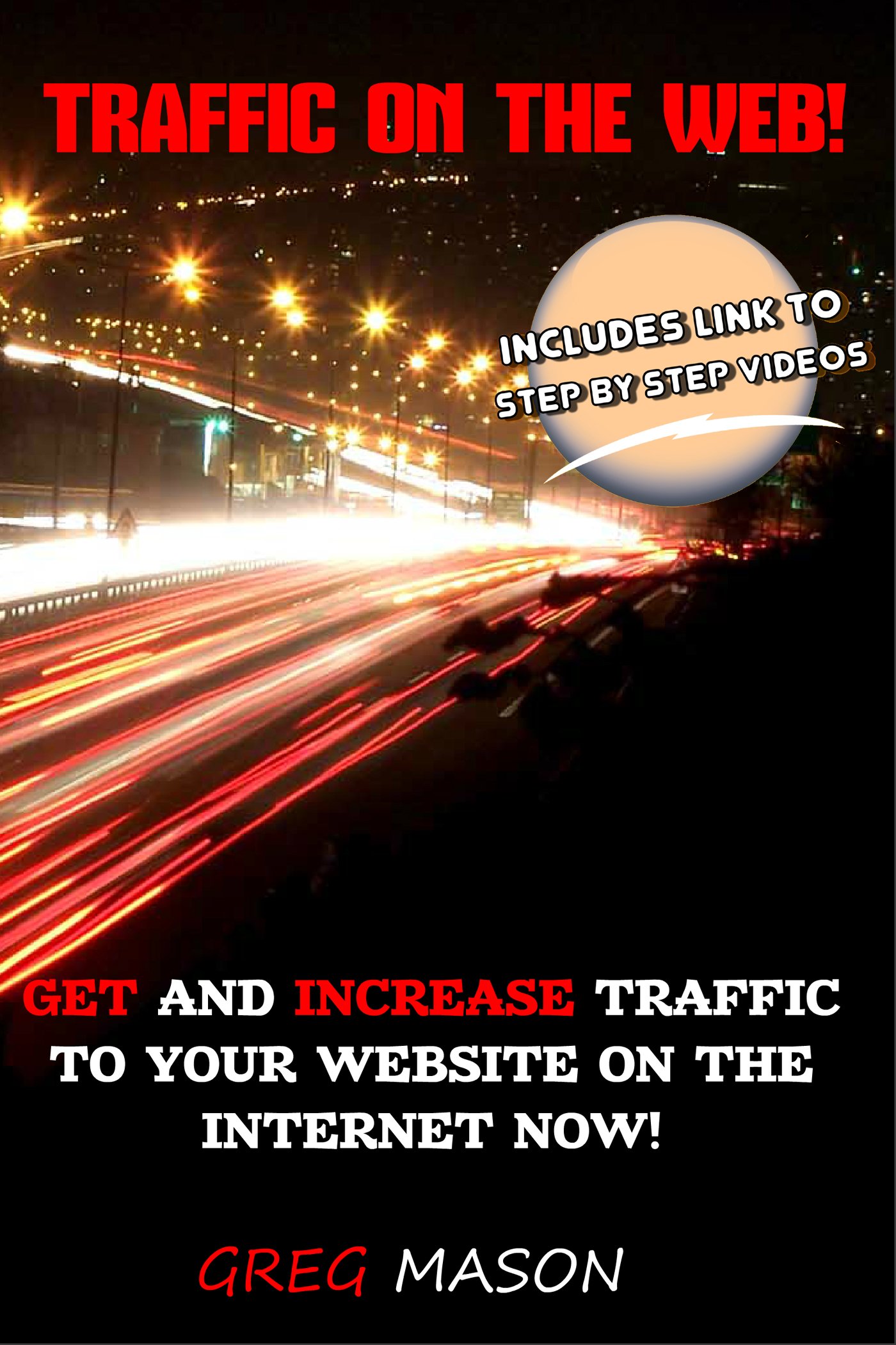 Traffic On The Web - Get and Increase Traffic to Your Website On The Internet Now!