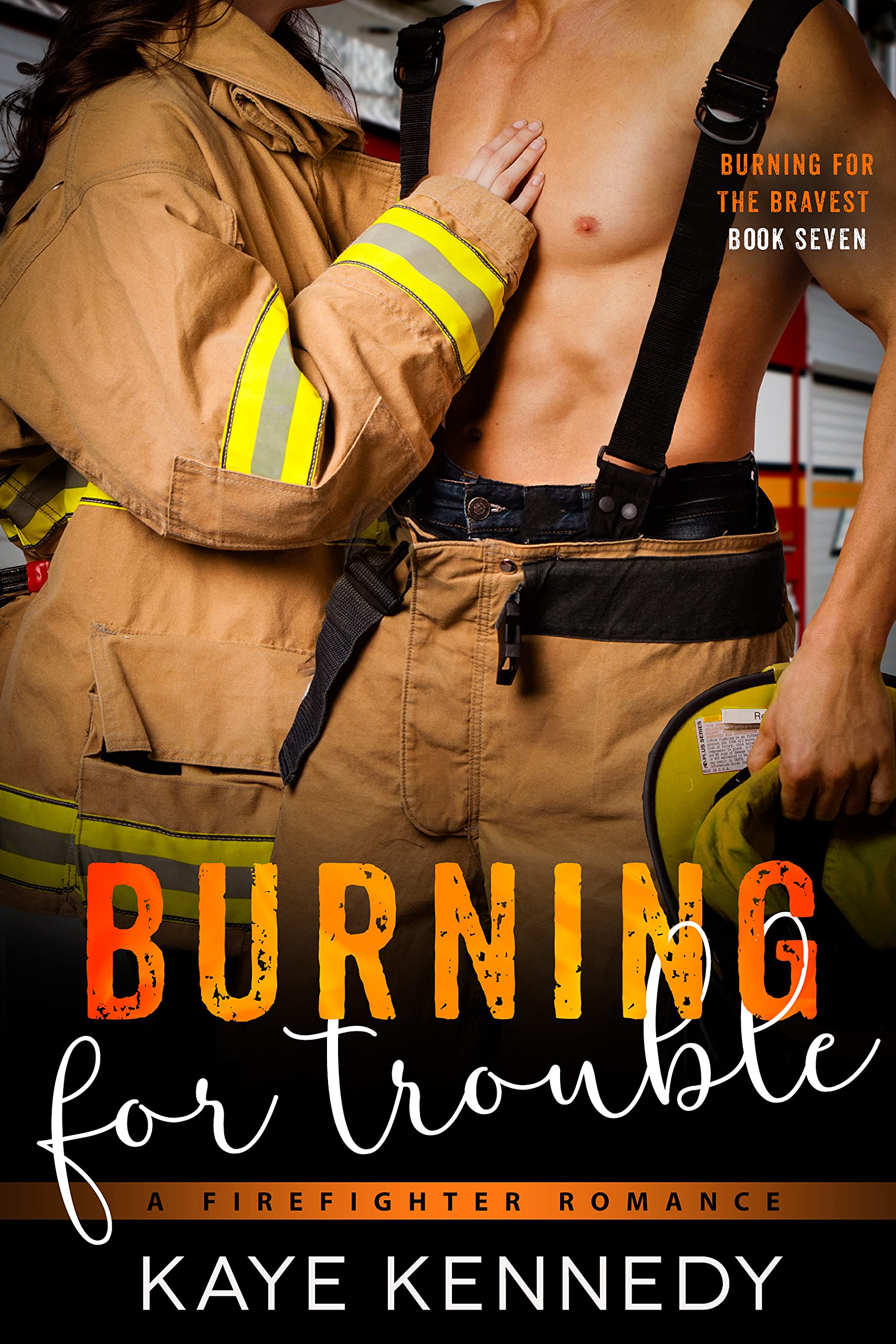 Burning for Trouble: A Firefighter Forbidden Workplace Romance (Burning for the Bravest Book 7)