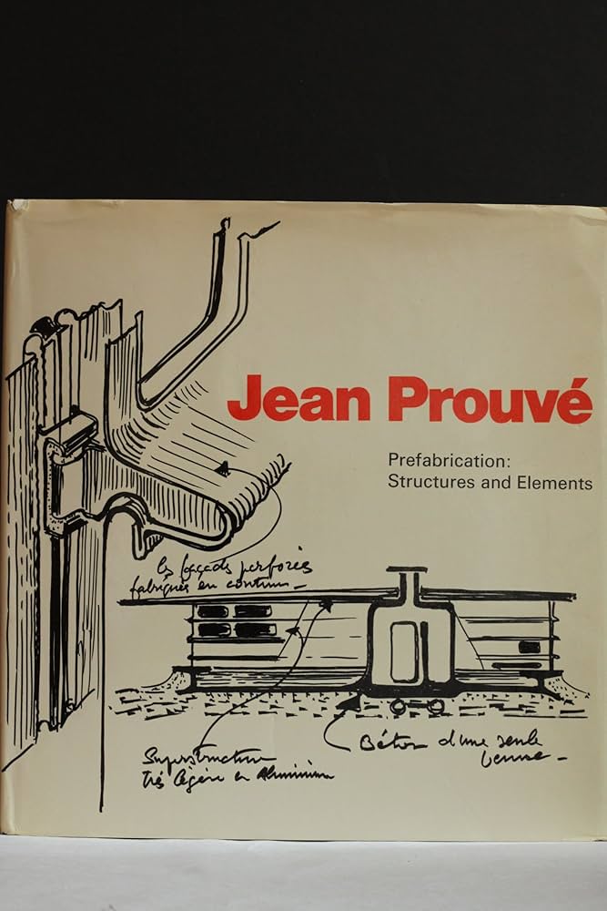 JEAN PROUVÉ 本 Amazon.co.jp: Jean Prouve: Prefabrication, Structures and