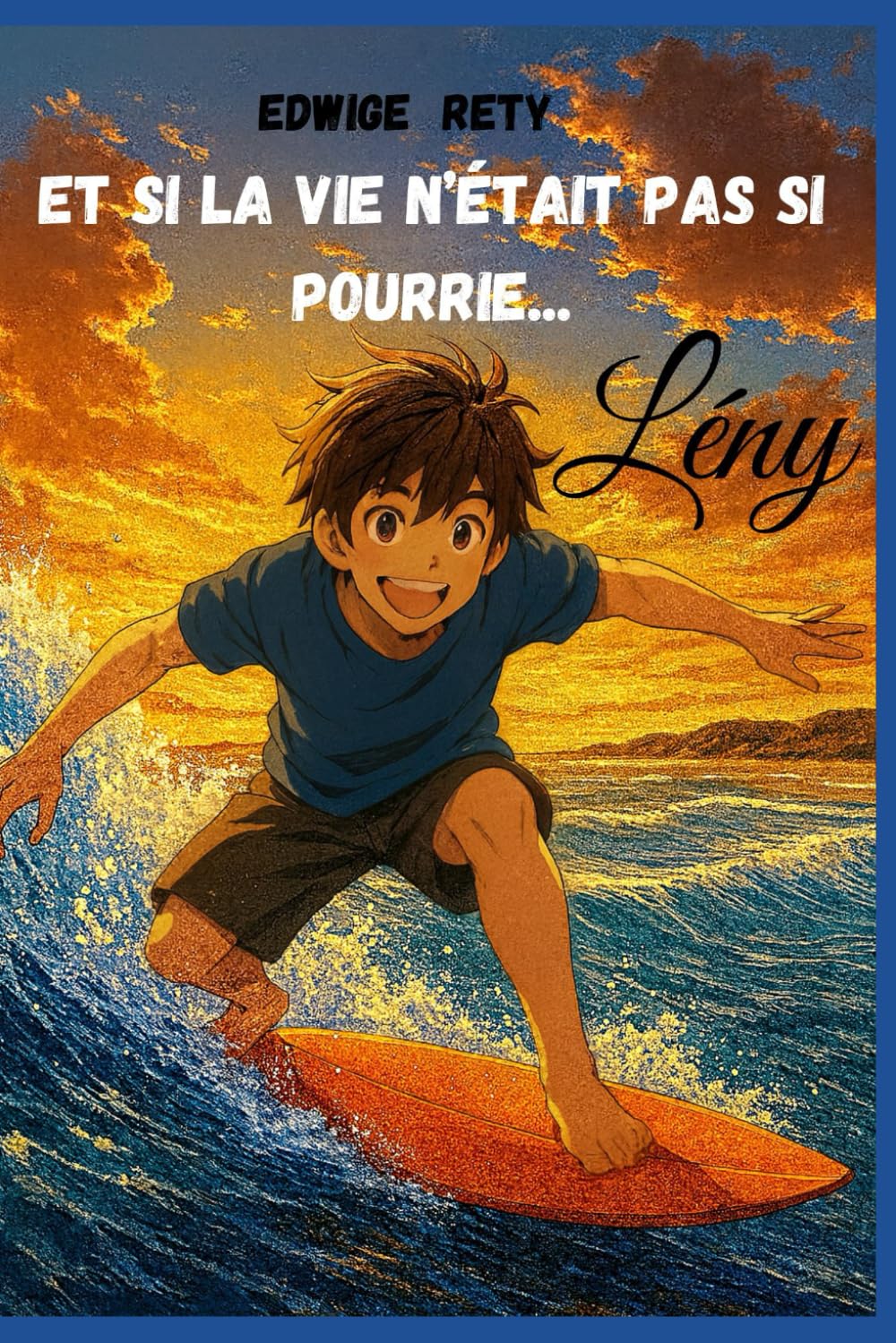 Et si la vie n'était pas si pourrie ...: Lény