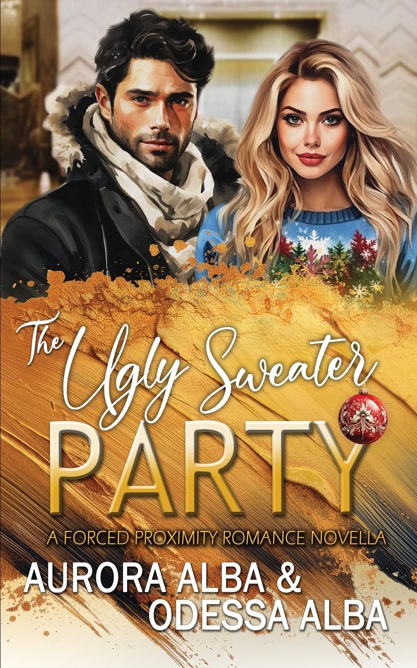 The Ugly Sweater Party: A Forced Proximity Workplace Romance Novella