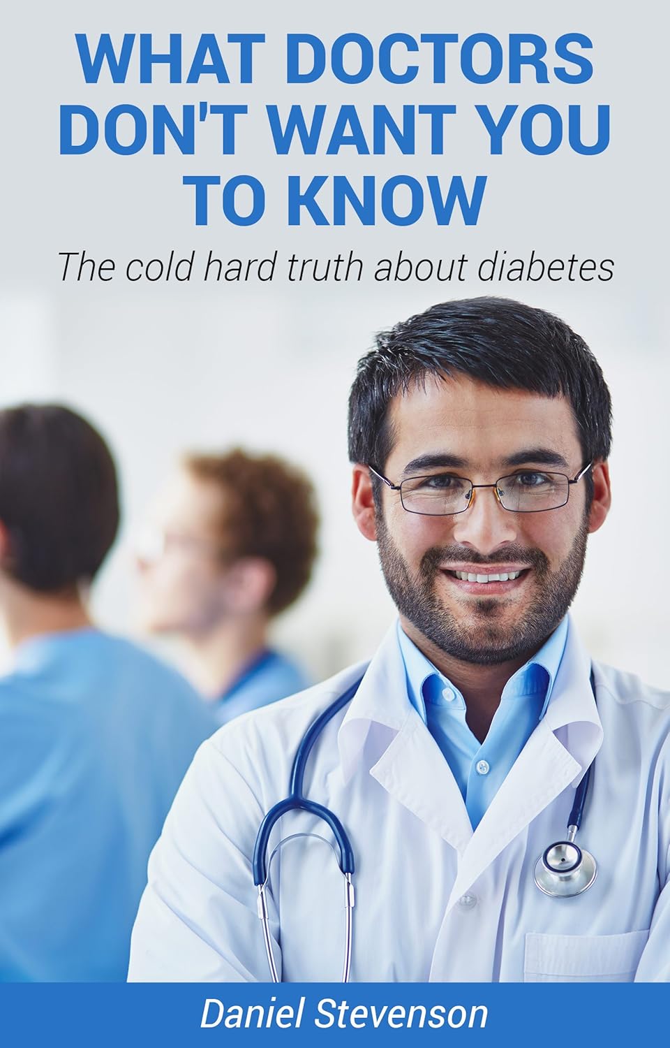 What Doctors Don't Want You To Know The Cold Hard Truth What Doctors Don't Want You To Know The Cold Hard Truth