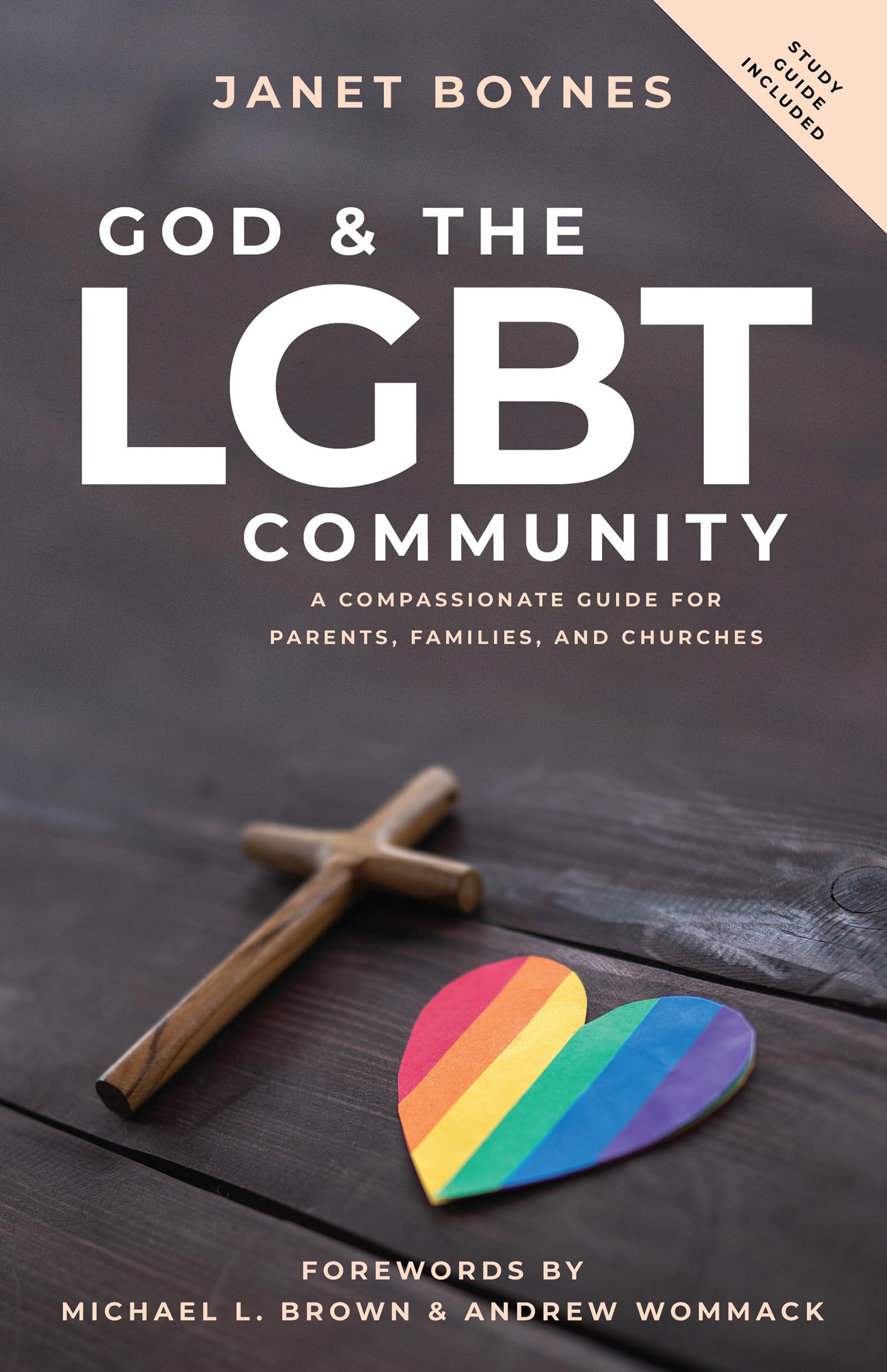 God and The LGBT Community: A Compassionate Guide for Parents, Families, and Churches
