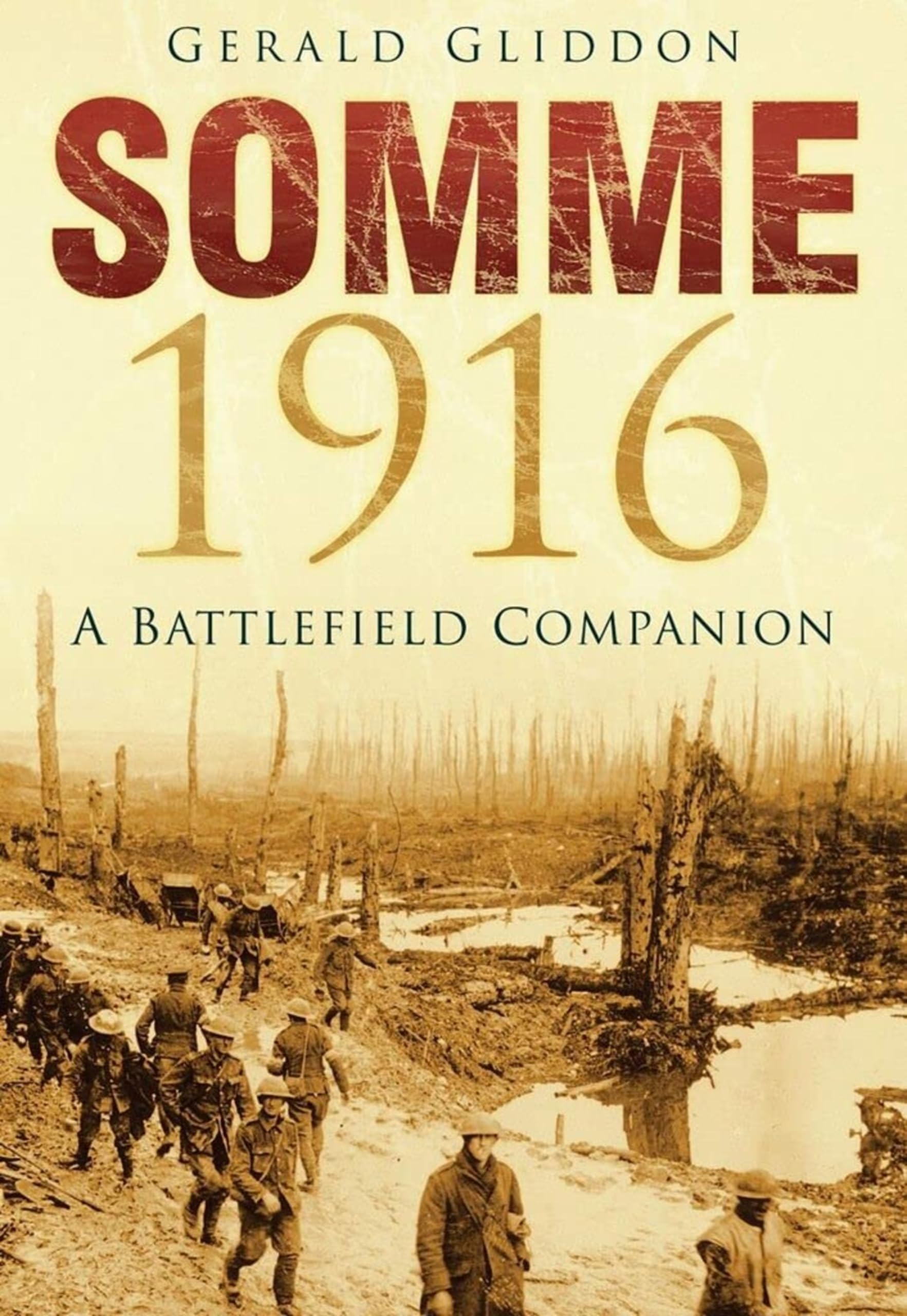 Somme 1916 A Battlefield Companion by Gerald Gliddon (Paperback Book)