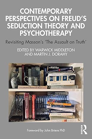 Contemporary Perspectives on Freud's Seduction Theory and Psychotherapy: Revisiting Masson’s ‘The Assault on Truth’-Wow! eBook