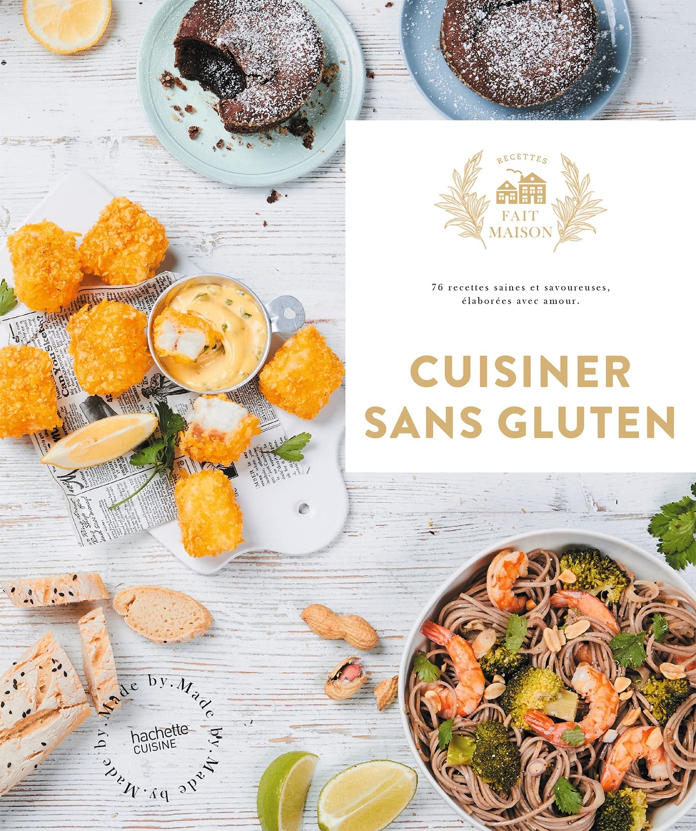 Cuisiner sans Gluten: 60 recettes faciles et gourmandes pour épater vos amis