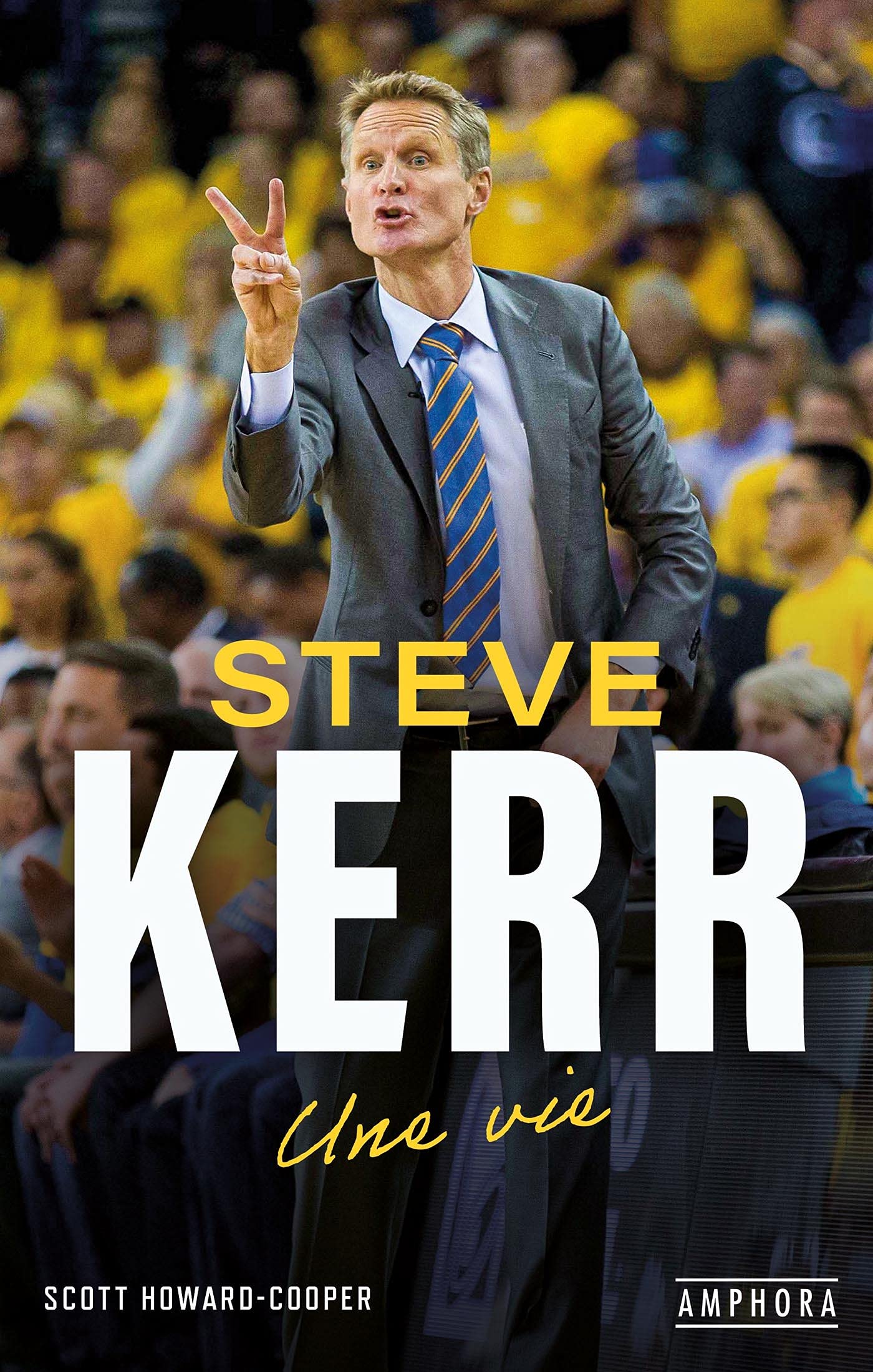 STEVE KERR: UNE VIE