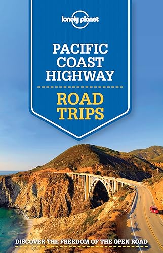 Lonely Planet Pacific Coast Highways Road Trips (Lonely Planet Road Trips)