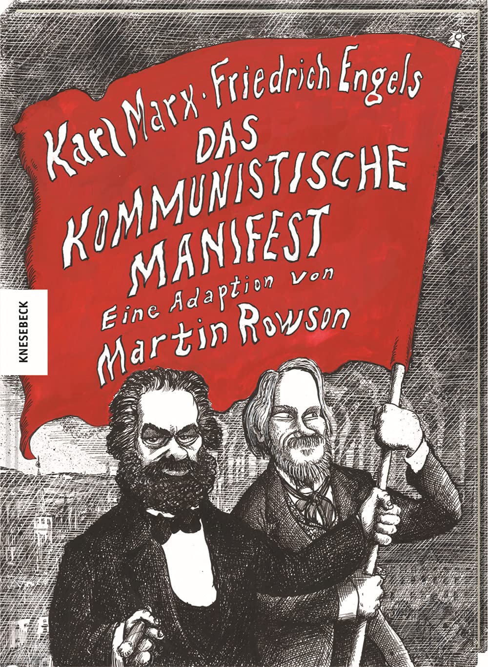 Das kommunistische Manifest: Die Bibel des Kommunismus als moderne und lebhafte Graphic Novel: Die Bibel des Kommunismus als Graphic Novel