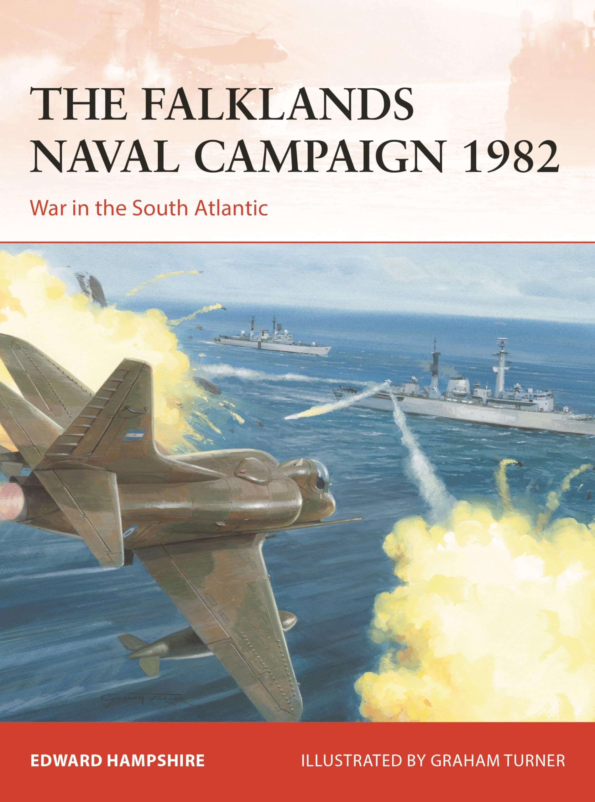 The Falklands Naval Campaign 1982