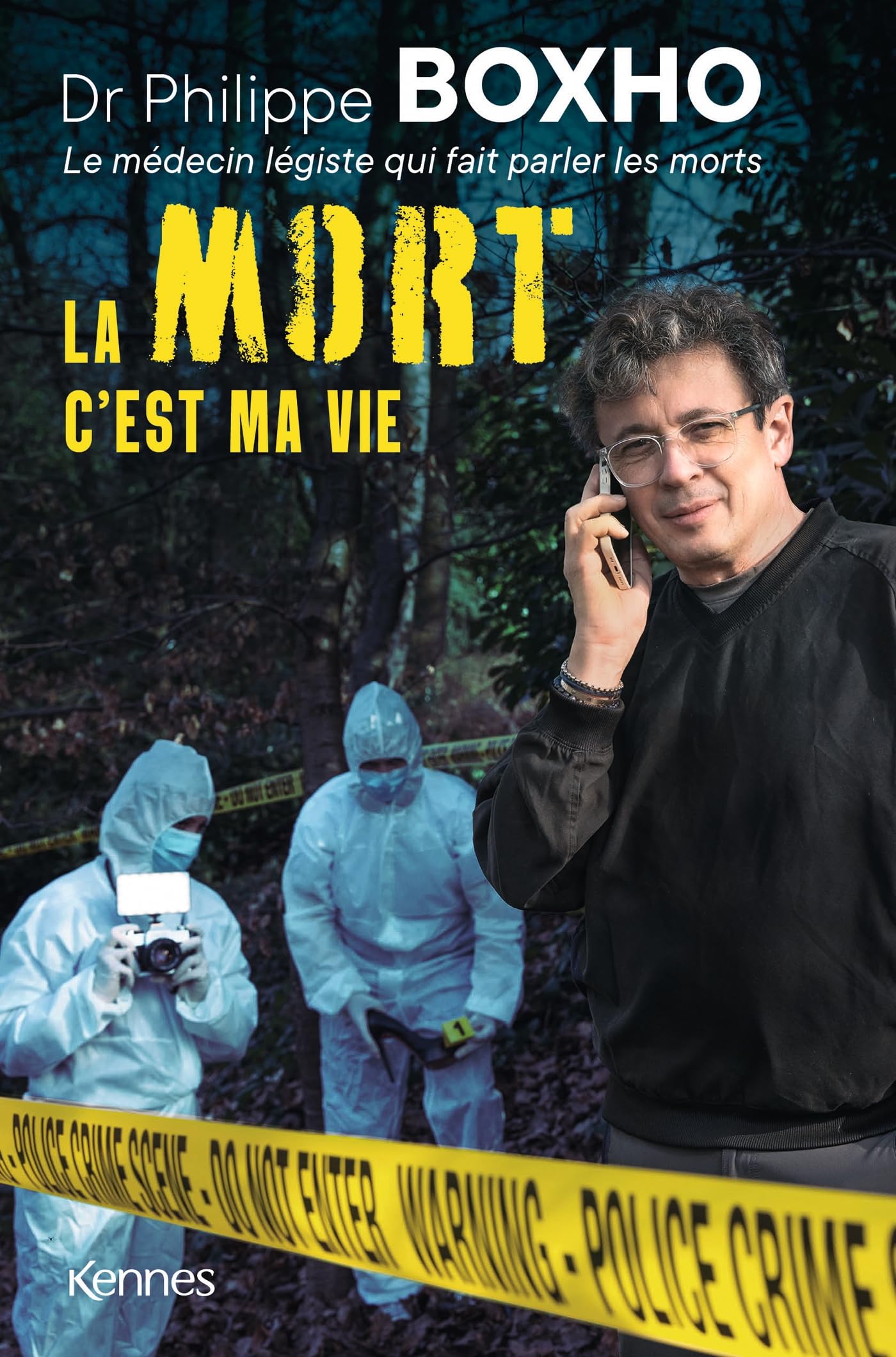 La mort c'est ma vie: Dr. Philippe Boxho le médecin légiste qui fait parler les morts.
