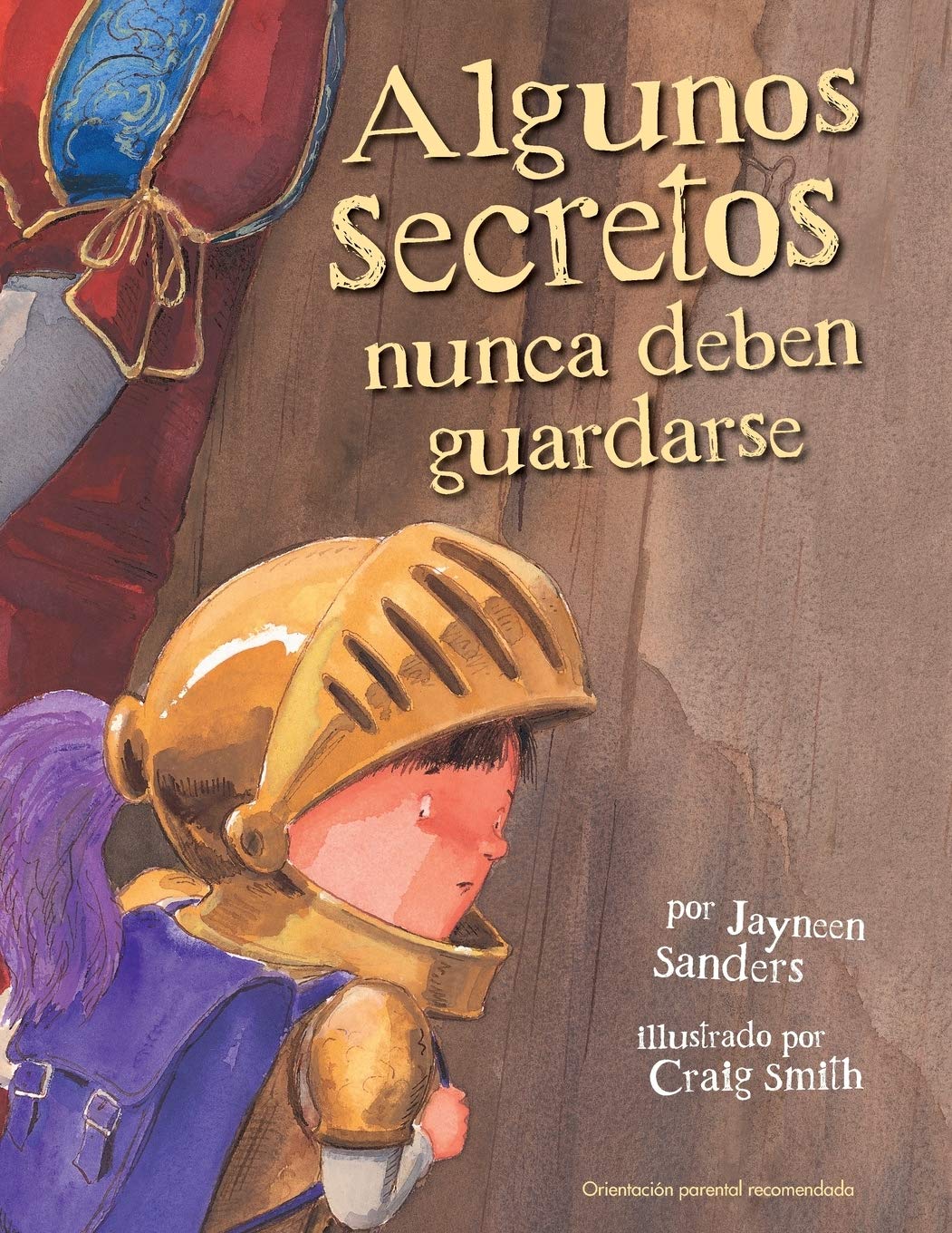 Algunos Secretos Nunca Deben Guardarse: Protect children from unsafe touch by teaching them to always speak up (Spanish Edition)