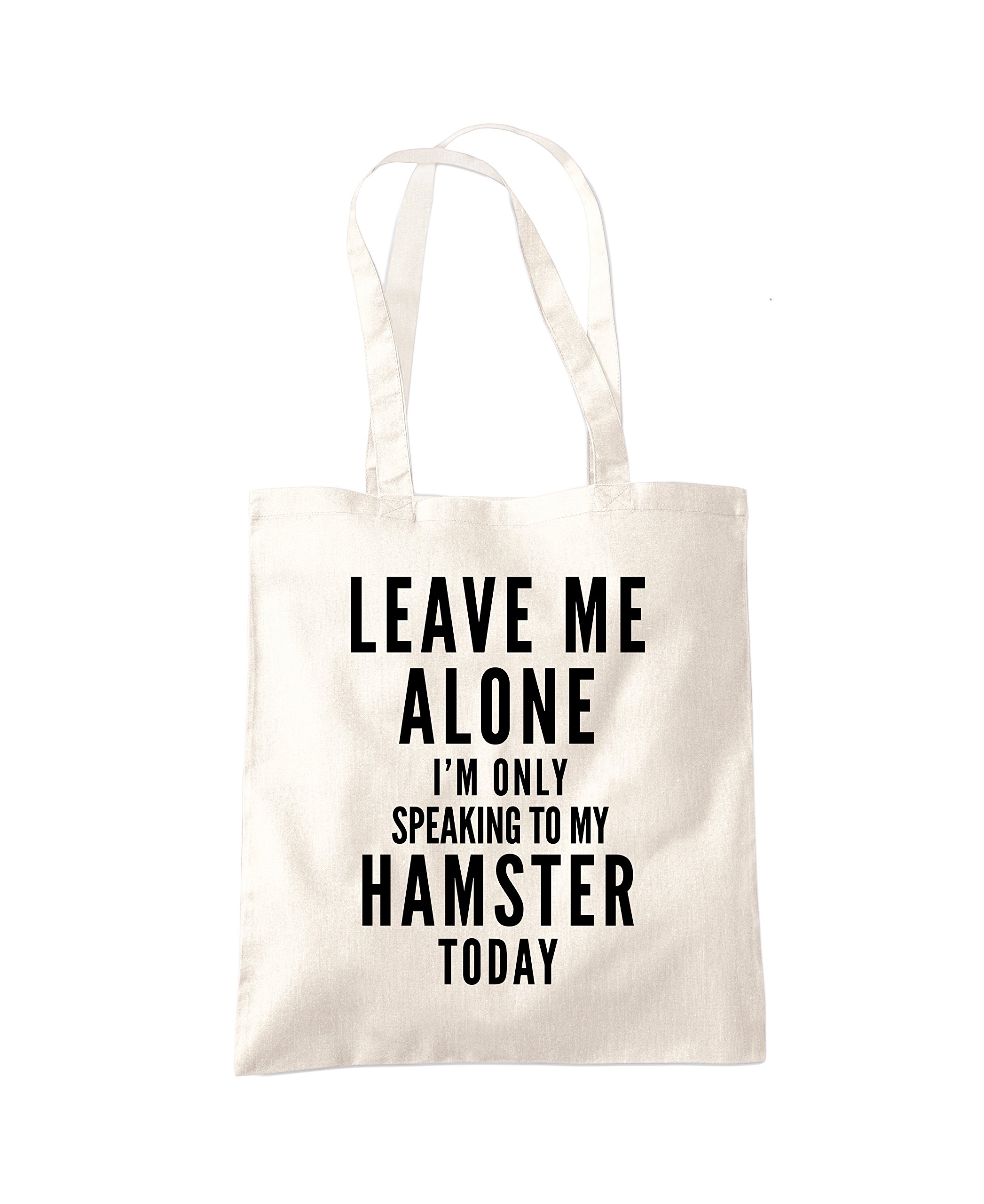 Hotscamp Women's Natural Leave Me Alone I'm Only Talking To My Hamster Tote Bag - One Size
