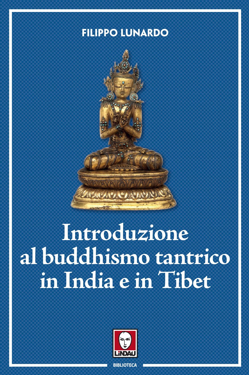Introduzione Al Buddhismo Tantrico In India E In Tibet - 4