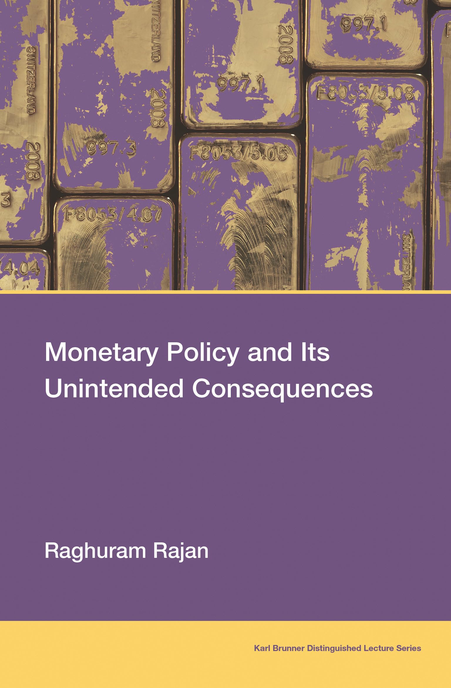 MIT Press Paperback Book Monetary Policy and Its Unintended Consequences (Karl Brunner Distinguished Lecture)