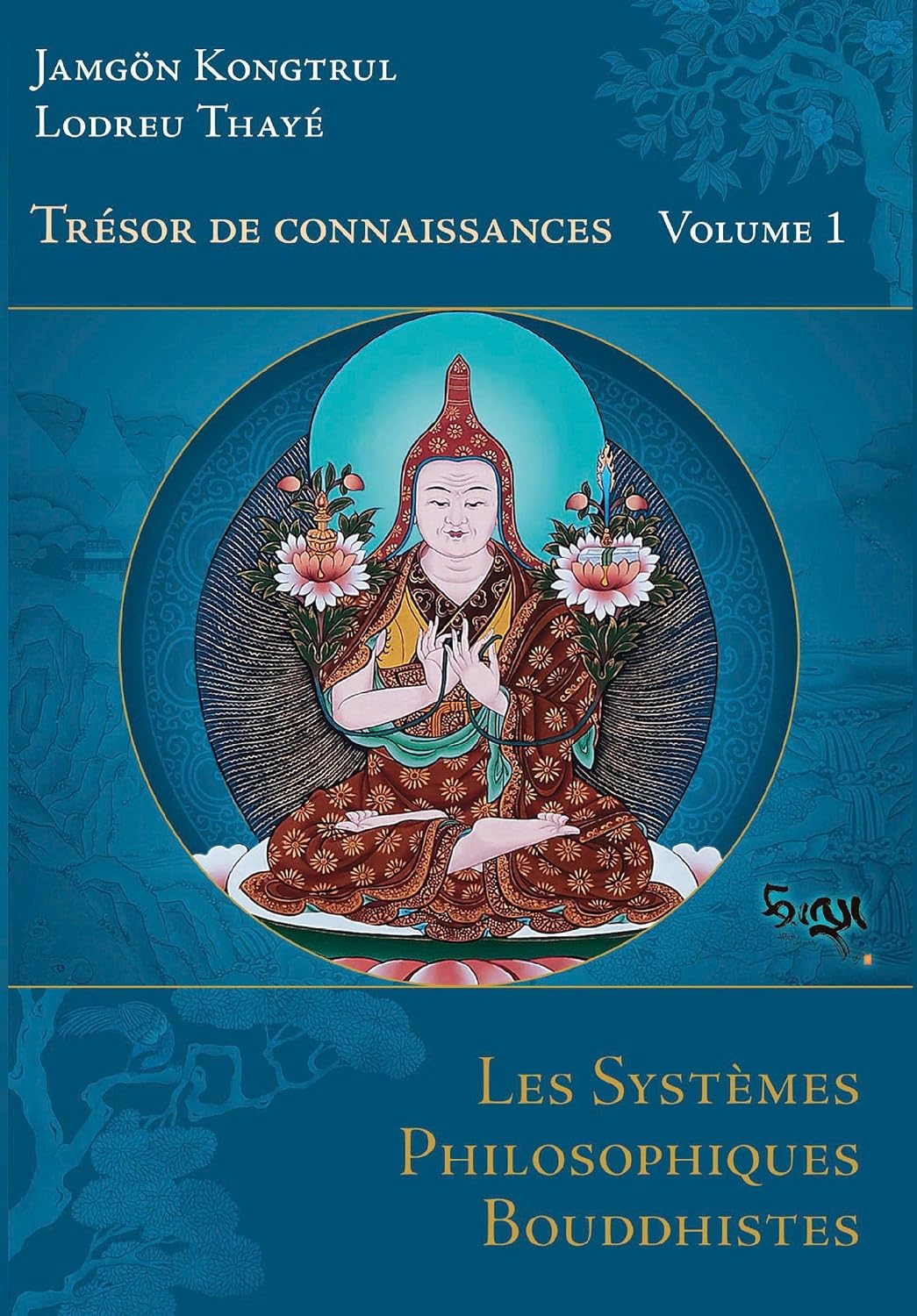 Trésor de connaissances- volume I: Les Systèmes philosophiques bouddhistes (French Edition)
