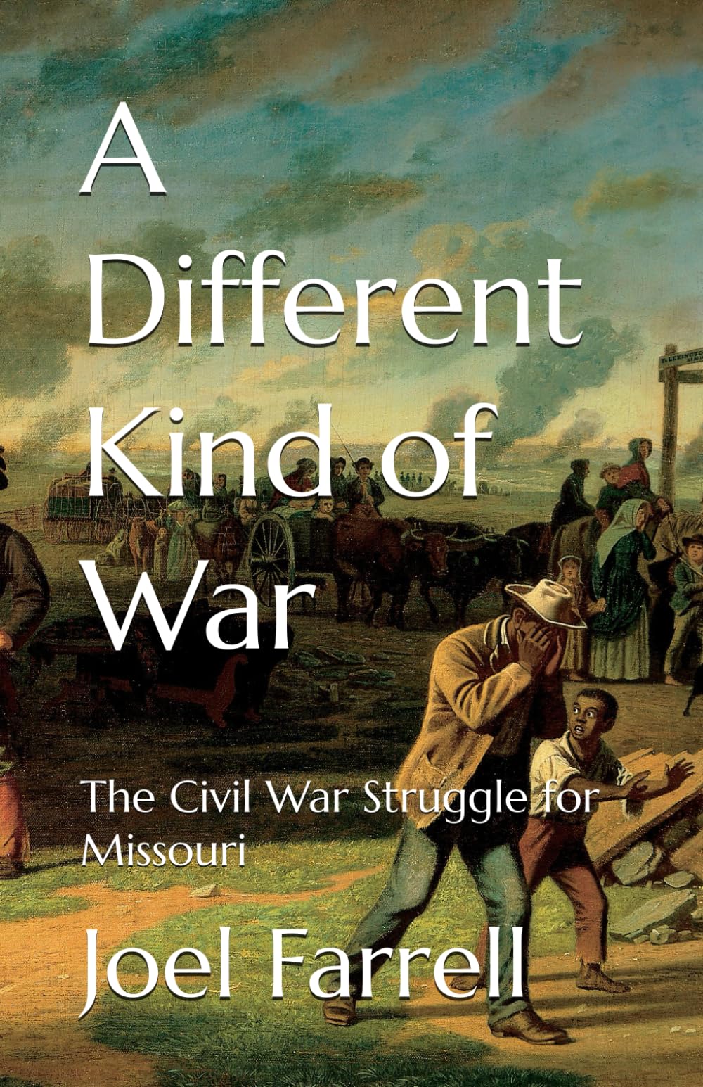 A Different Kind of War: The Civil War Struggle for Missouri