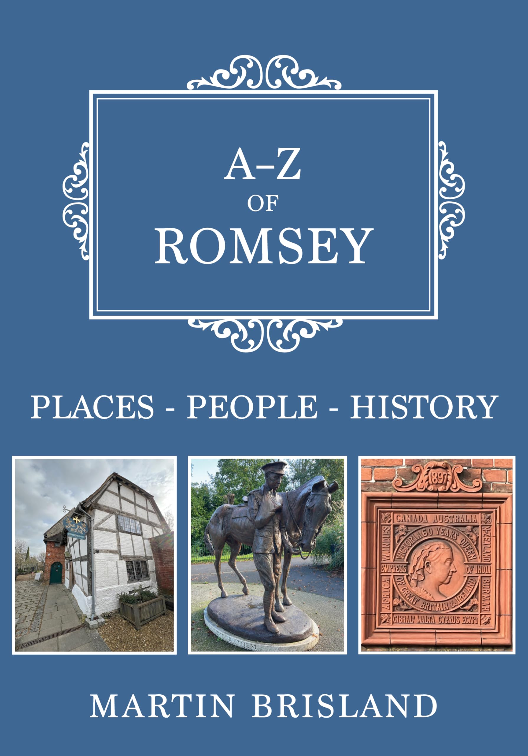 A-Z of Romsey Places-People-History by Martin Brisland (Paperback Book)