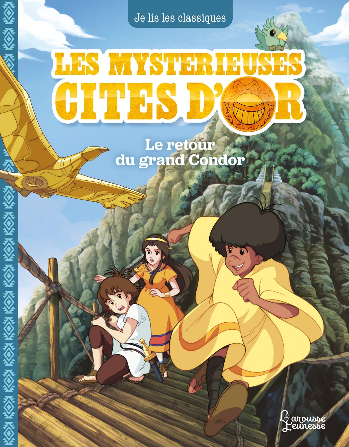 Les mystérieuses Cités d'Or 3: Le retour du grand Condor