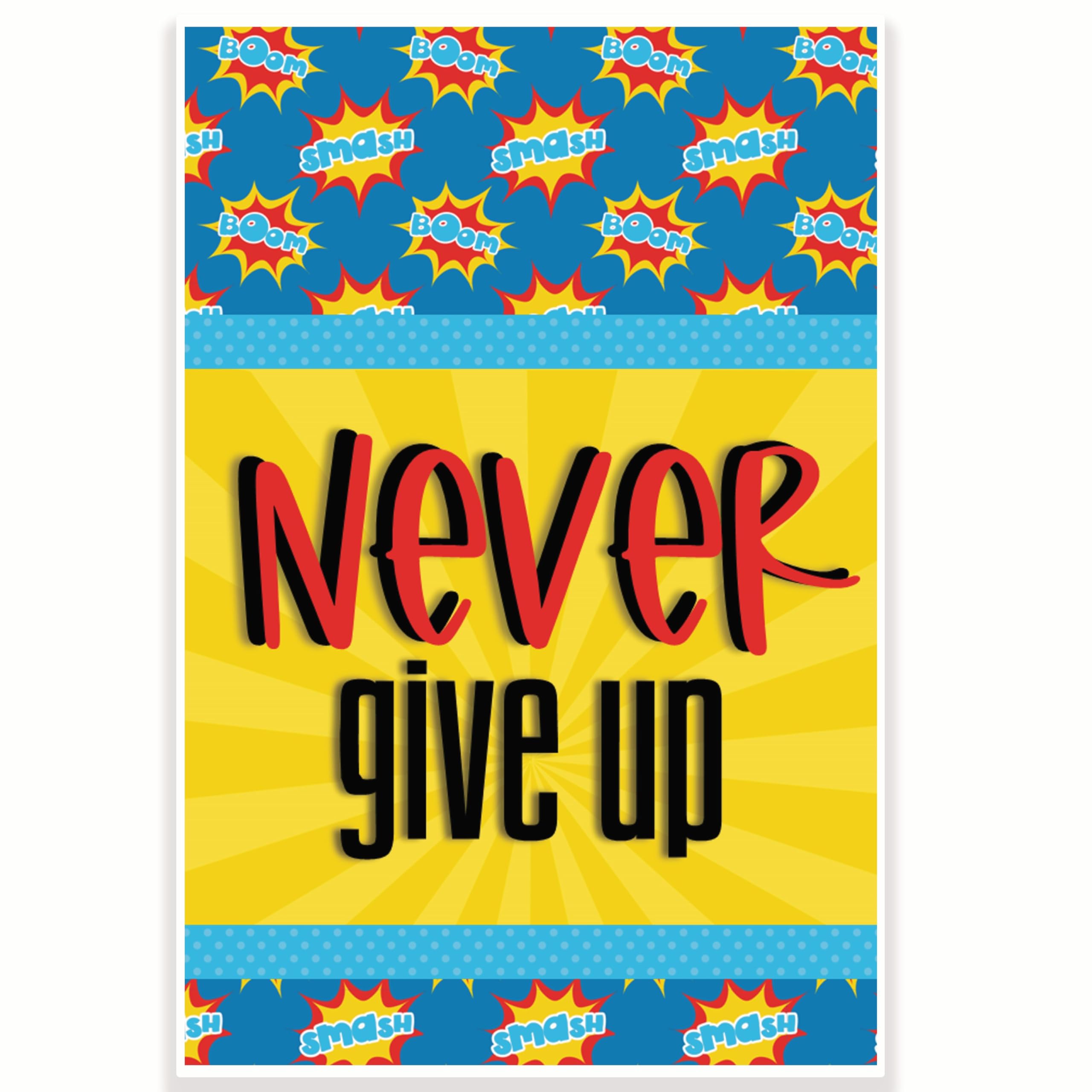 Never Give Up Superhero Theme Classroom Poster - 12 x 18 Inch - Classroom Decor - Classroom Must Haves - Back To School Decor - CPS0529