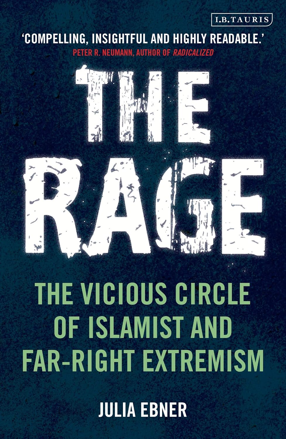 The Rage: The Vicious Circle of Islamist and Far-Right Extremism