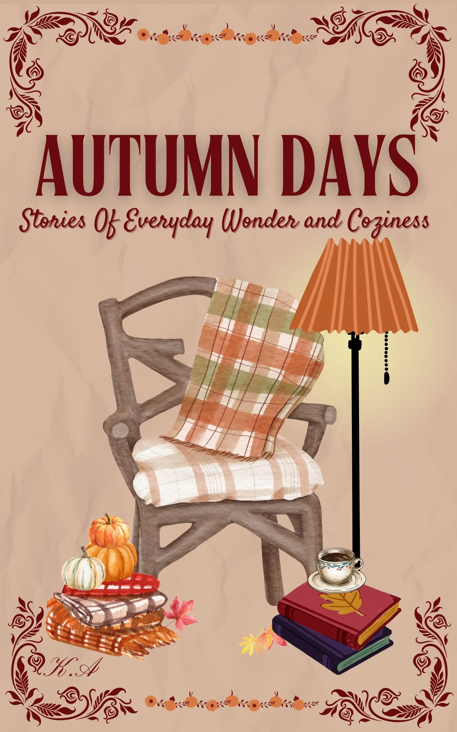 Autumn Days: Stories of Everyday Wonder and Coziness: (Fall Diaries) (The Cottagecore Seasons)