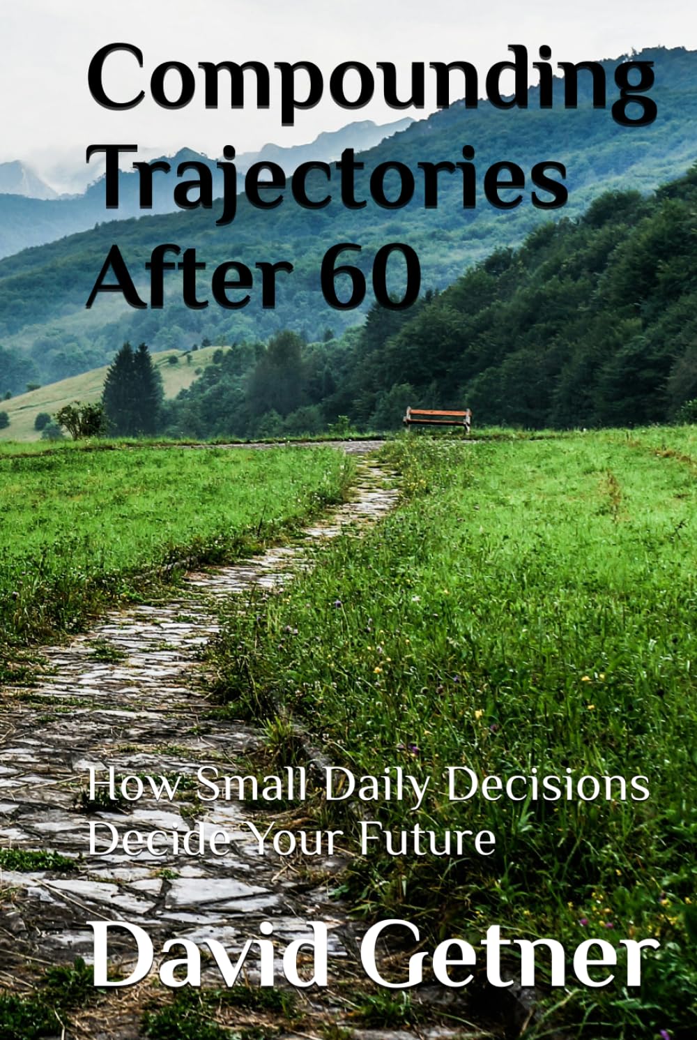 Compounding Trajectories After 60: How Small Daily Decisions Decide Your Future