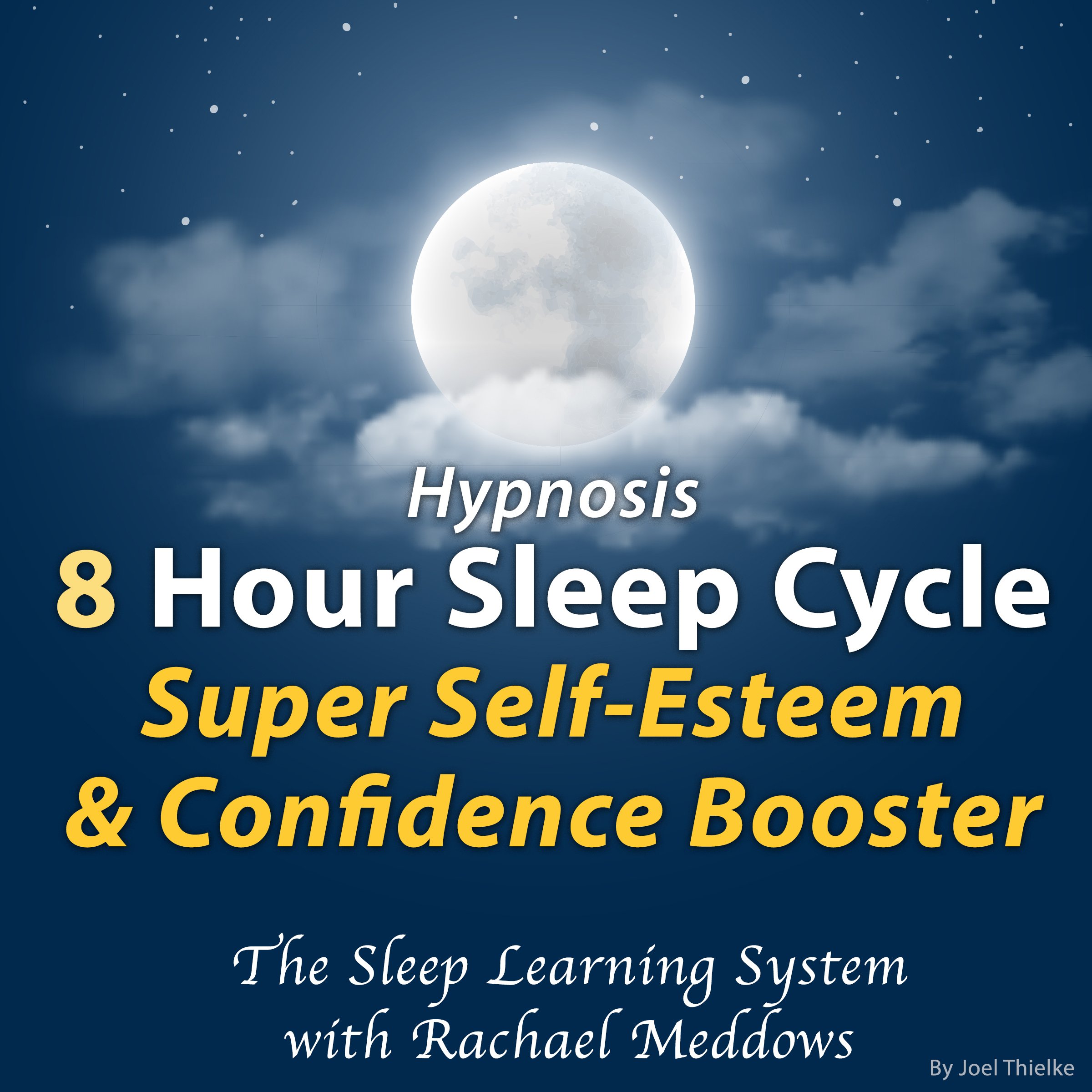 Cover art for Hypnosis: 8 Hour Sleep Cycle: Super Self-Esteem & Confidence Booster