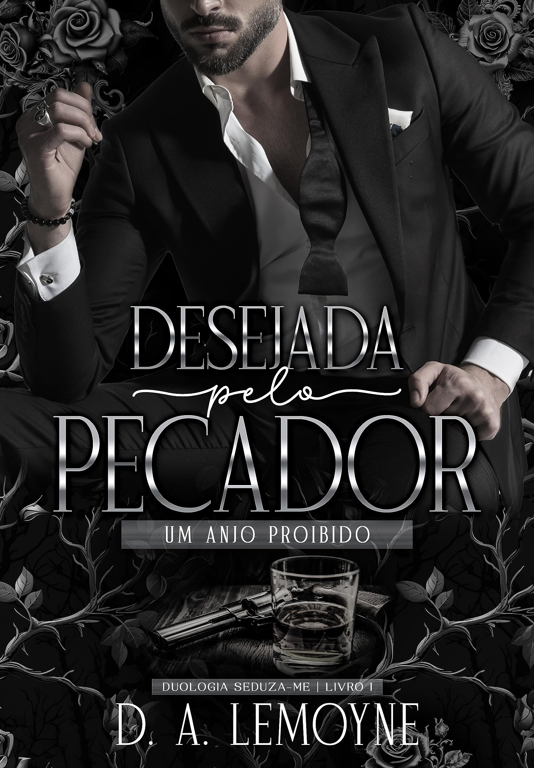 Desejada Pelo Pecador - Um Anjo Proibido: Duologia Seduza-me - Livro 1 (Portuguese Edition)