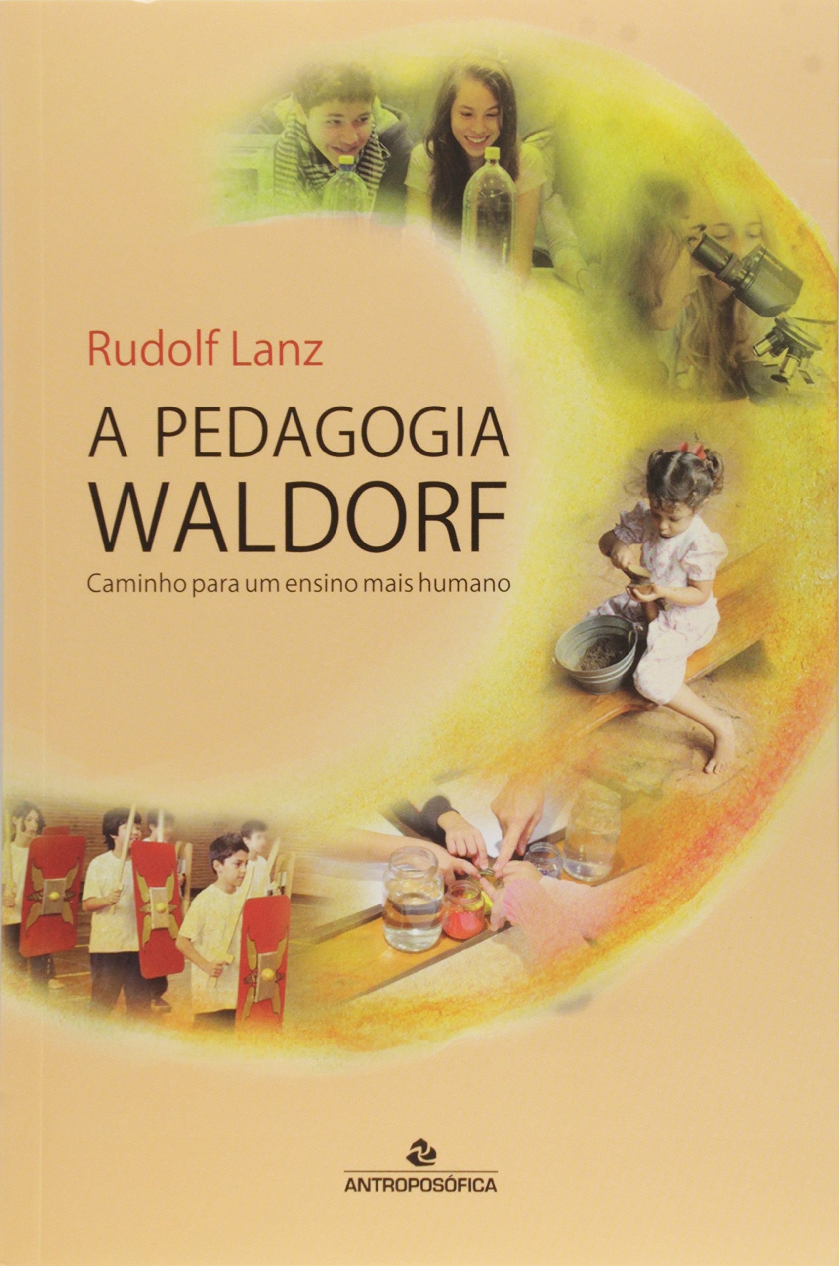 A Pedagogia Waldorf. Caminho Para Um Ensino Mais Humano | Amazon.com.br