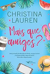 Mais que amigos? Uma comédia romântica hilária das autoras do best-seller Imperfeitos