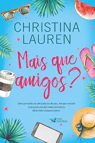 Mais que amigos? Uma comédia romântica hilária das autoras do best-seller Imperfeitos
