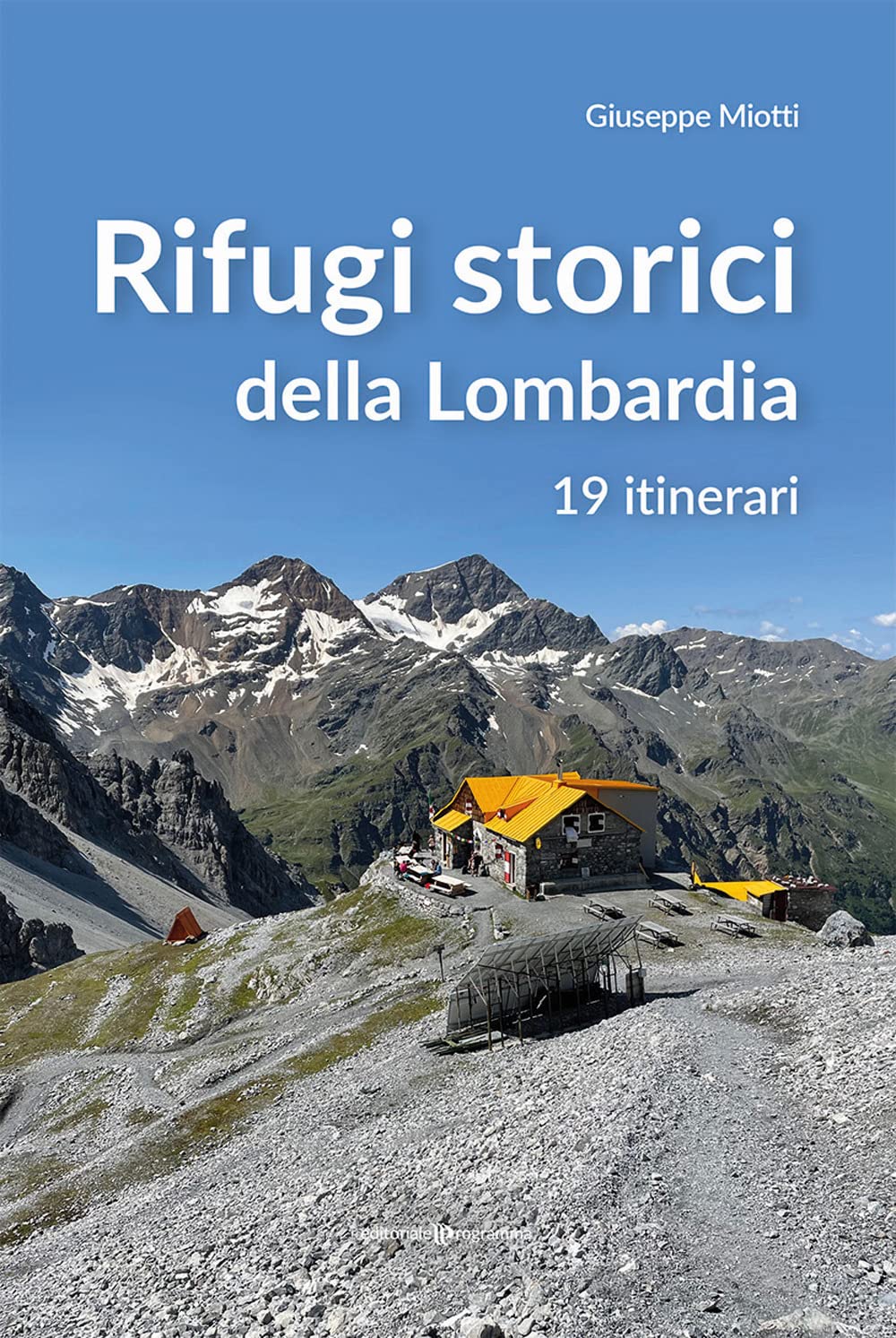 Rifugi Storici Della Lombardia. 19 Itinerari - 4