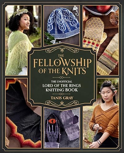 The Fellowship of the Knits: The Unofficial Lord of the Rings Knitting Book - Hardcover
