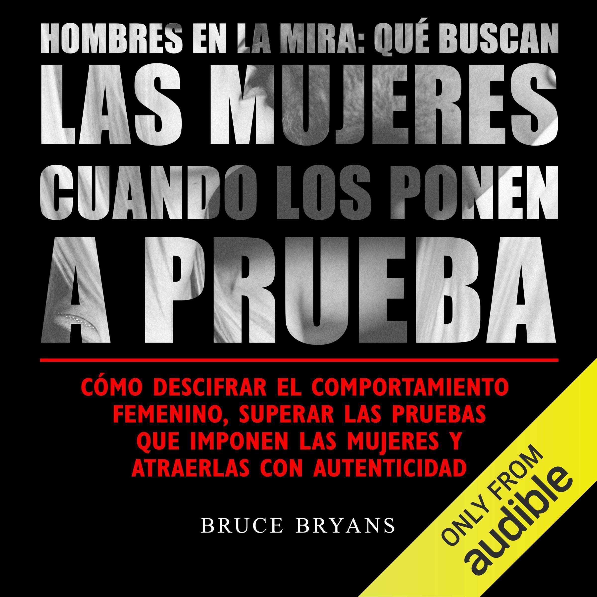 Cover art for Hombres en la mira: qué buscan las mujeres cuando los ponen a prueba [What Women Want When They Test Men]