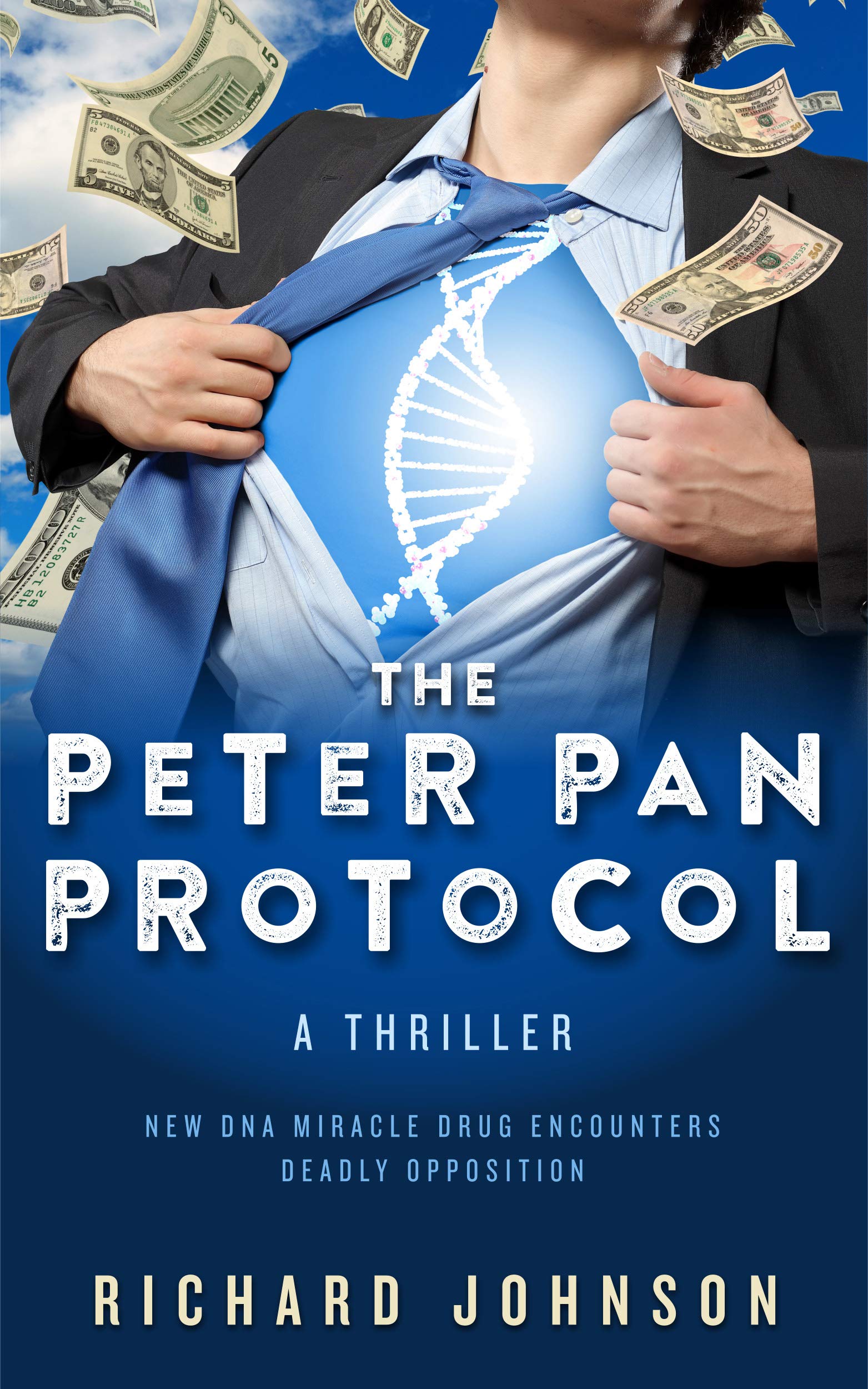 The Peter Pan Protocol: A Thriller. New DNA miracle drug encounters deadly opposition