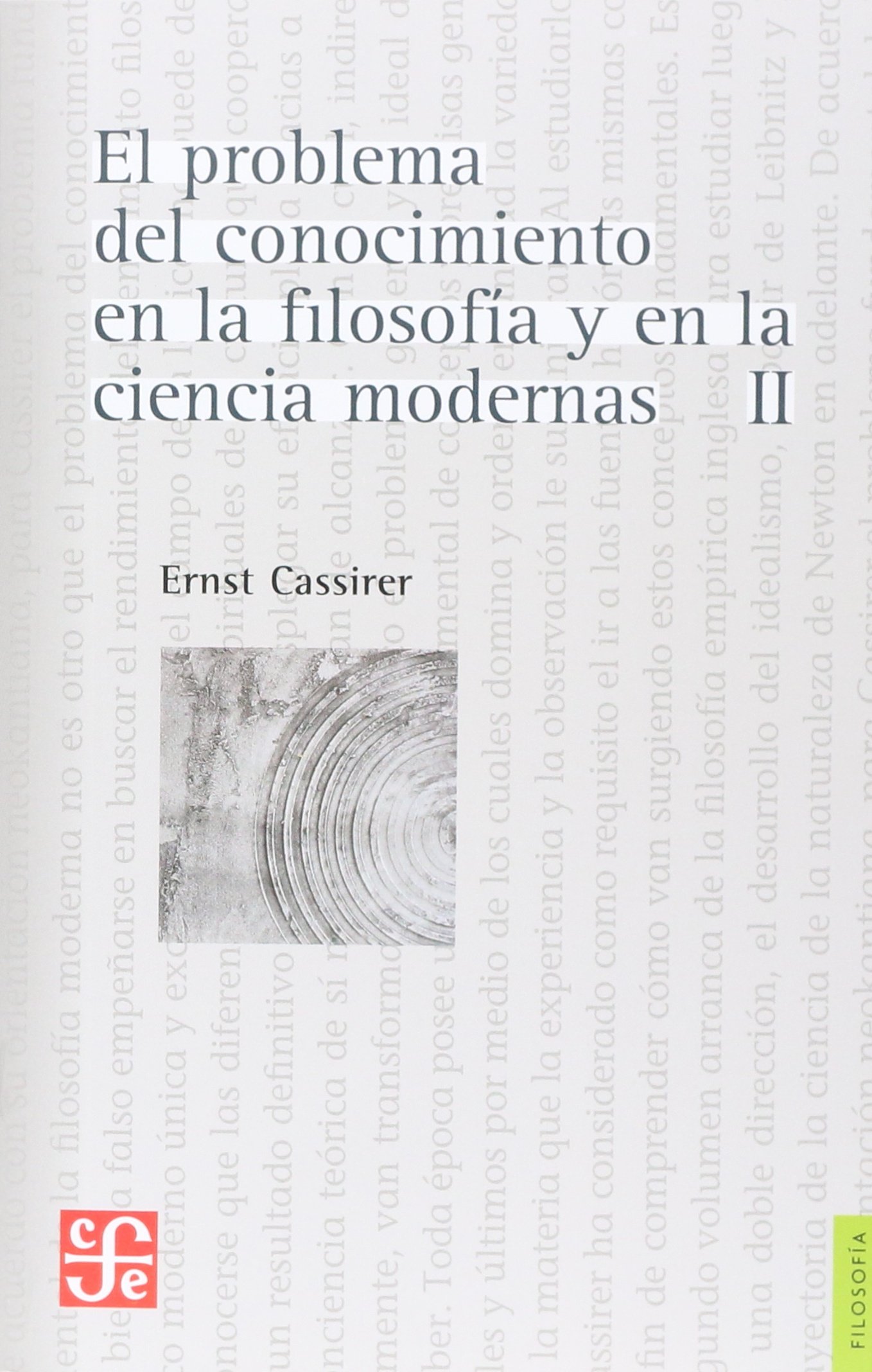 El Problema del Conocimiento En Filosofia II: Desarrollo y culminacion del racionalismo. El problema del conocimiento en el sistema del empirismo, de Newton a Kant,