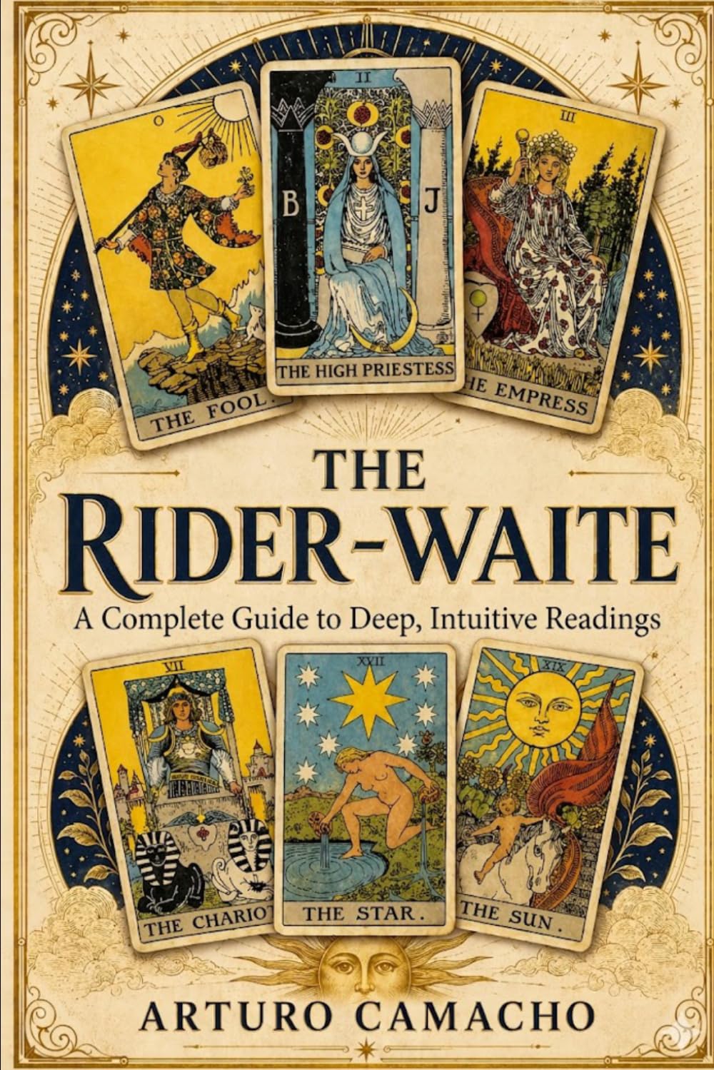 THE RIDER-WAITE TAROT: A Complete Guide to Deep, Intuitive Readings