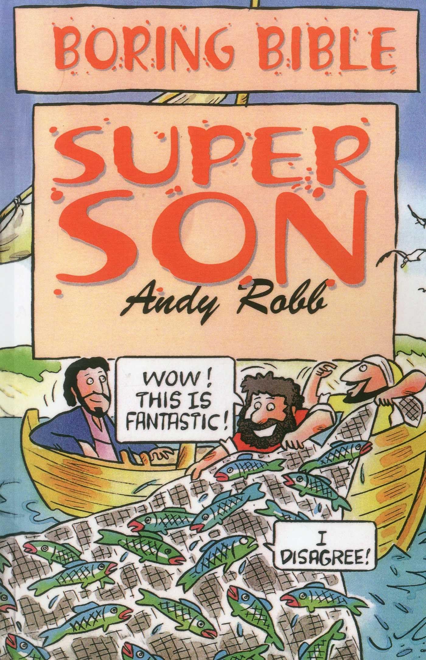Super Son (Boring Bible Series) By Andy Robb. 9781846943867