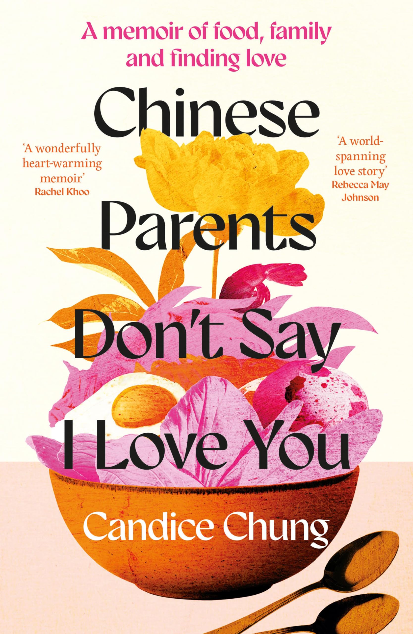 Chinese Parents Don't Say I Love You: A Memoir of Food, Family and Finding Love (English Edition)