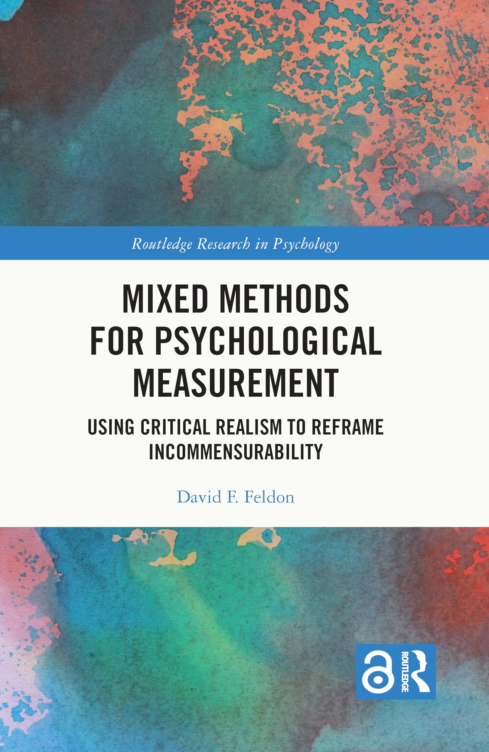Mixed Methods for Psychological Measurement: Using Critical Realism to Reframe Incommensurability (Routledge Research in Psychology)