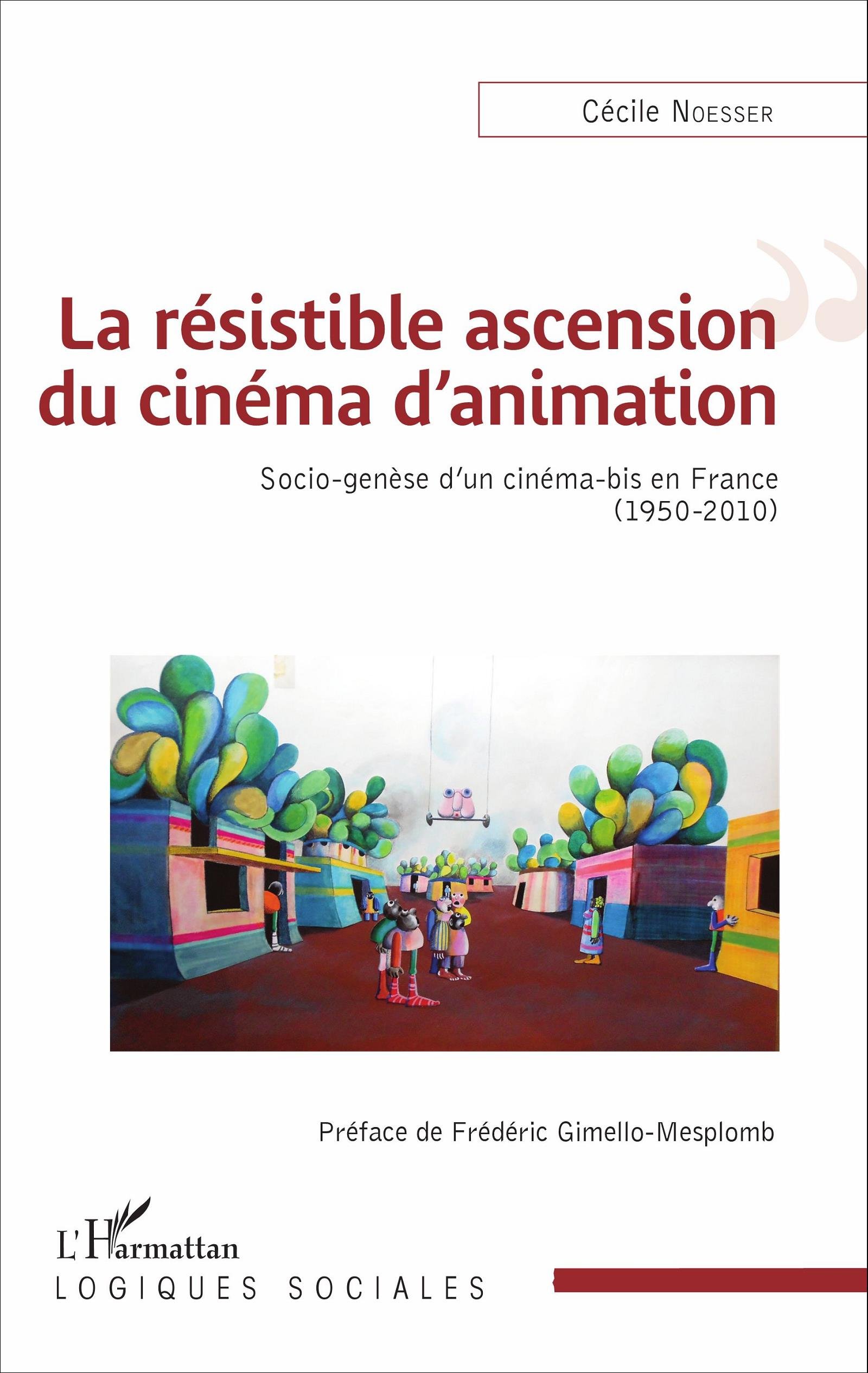 Cinéma d'animation socio-genèse d'un cinéma-bis : ouvrage pour chercheurs et étudiants
