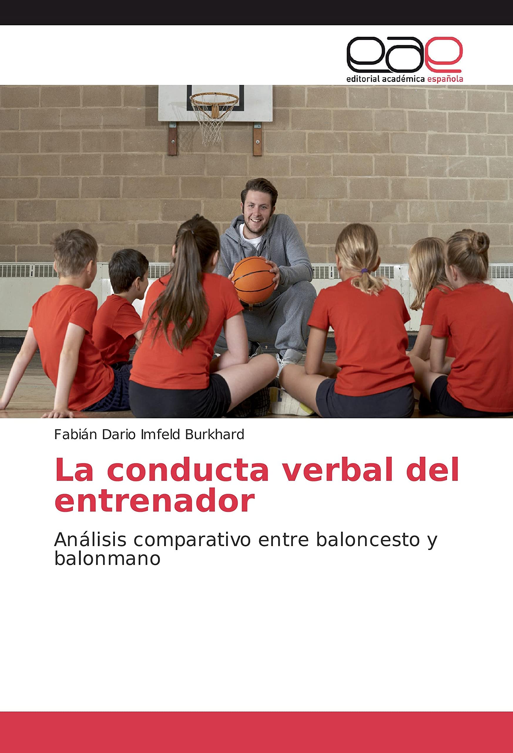 La conducta verbal del entrenador: Análisis comparativo entre baloncesto y balonmano