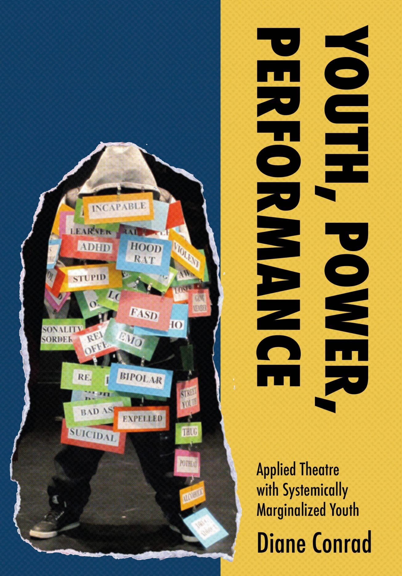 Youth, Power, Performance: Applied Theatre with Systemically Marginalized Youth