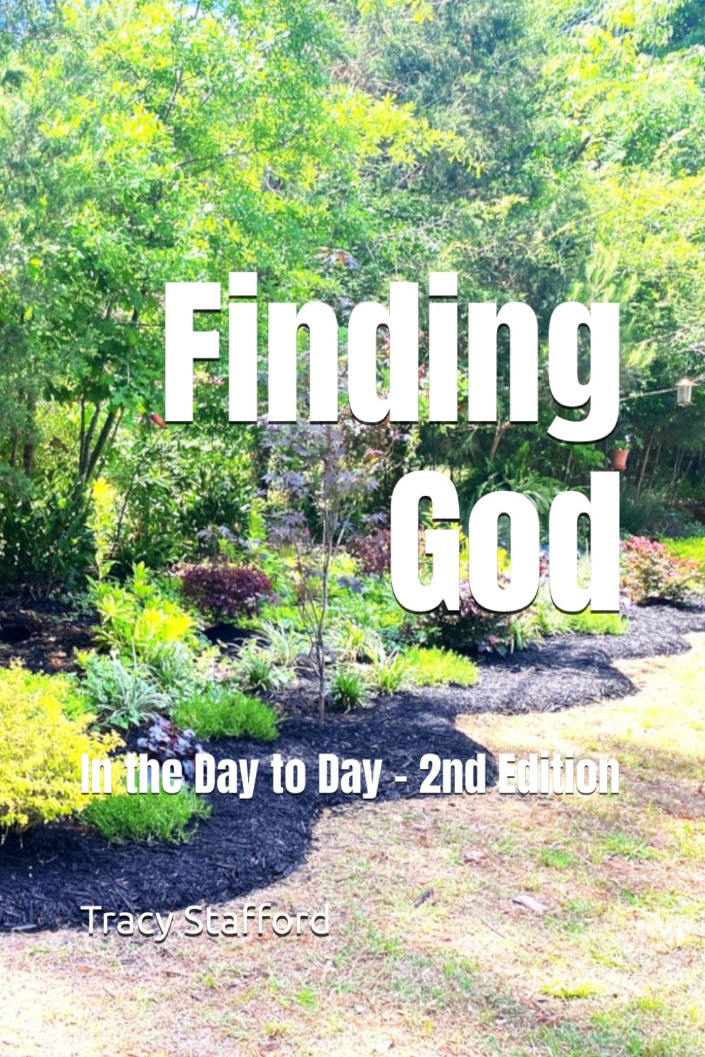 Finding God: in the Day to Day - 2nd Edition