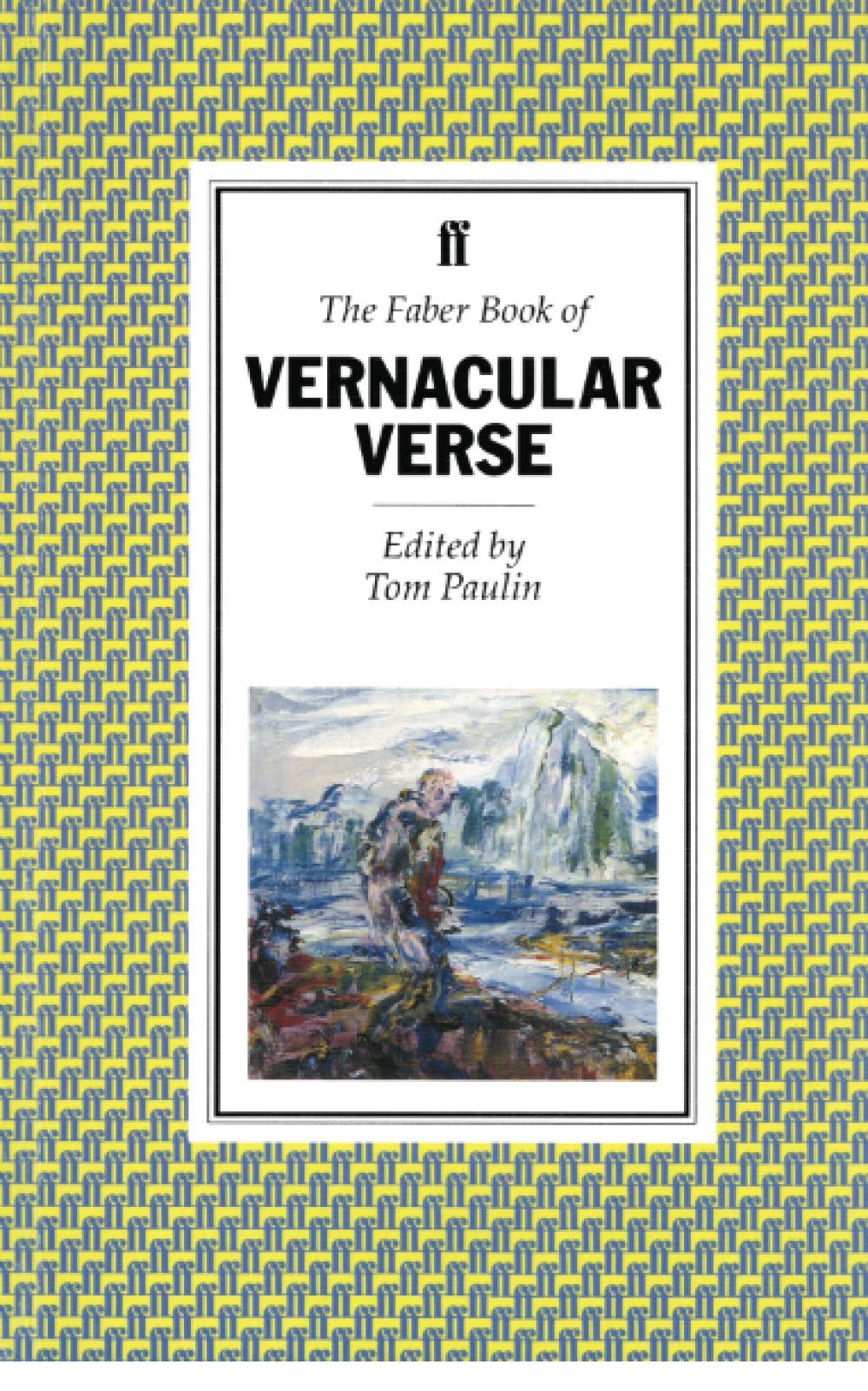 The Faber Book of Vernacular Verse