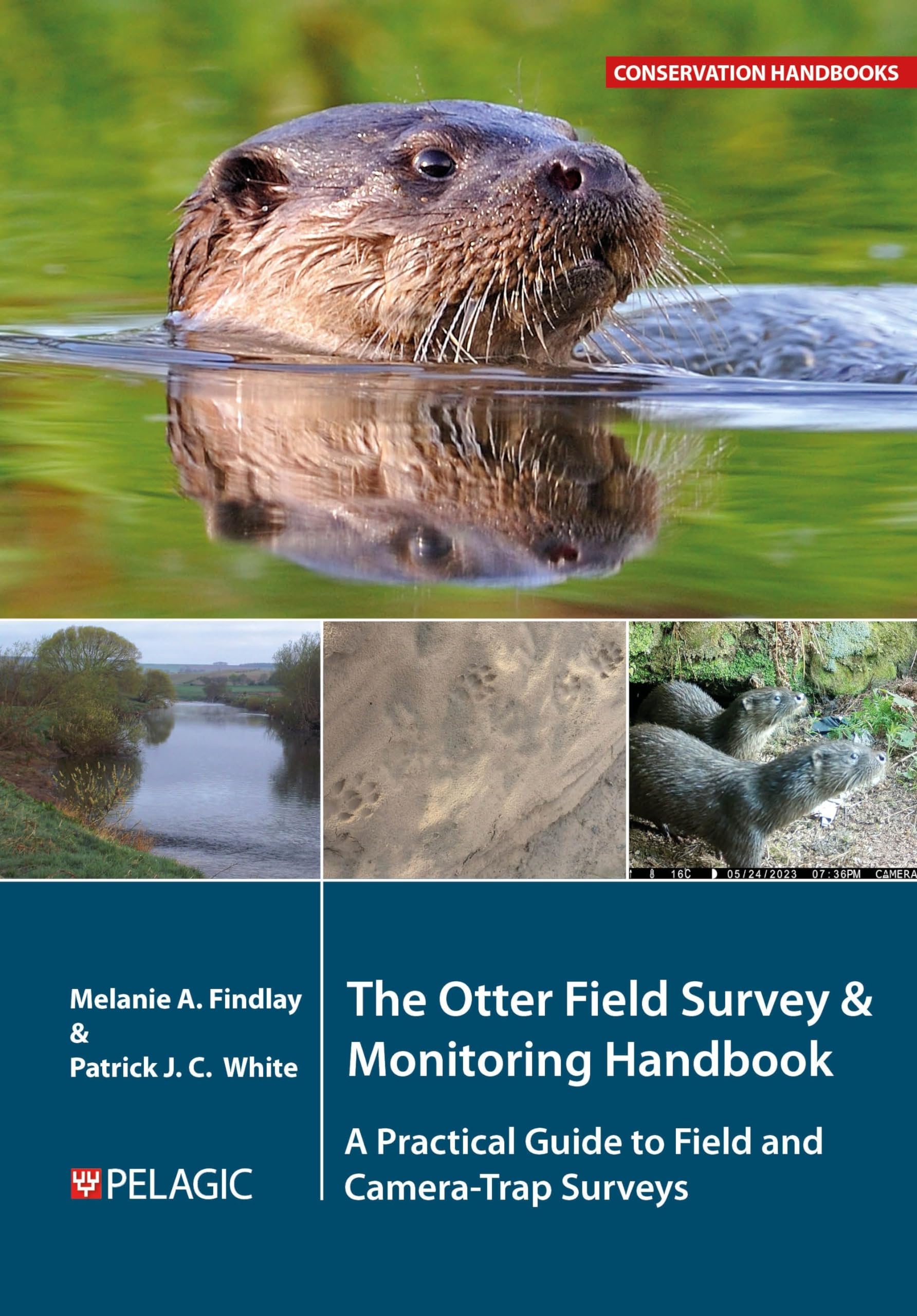 The Otter Field Survey and Monitoring Handbook: A Practical Guide to Field and Camera-Trap Surveys (Conservation Handbooks)