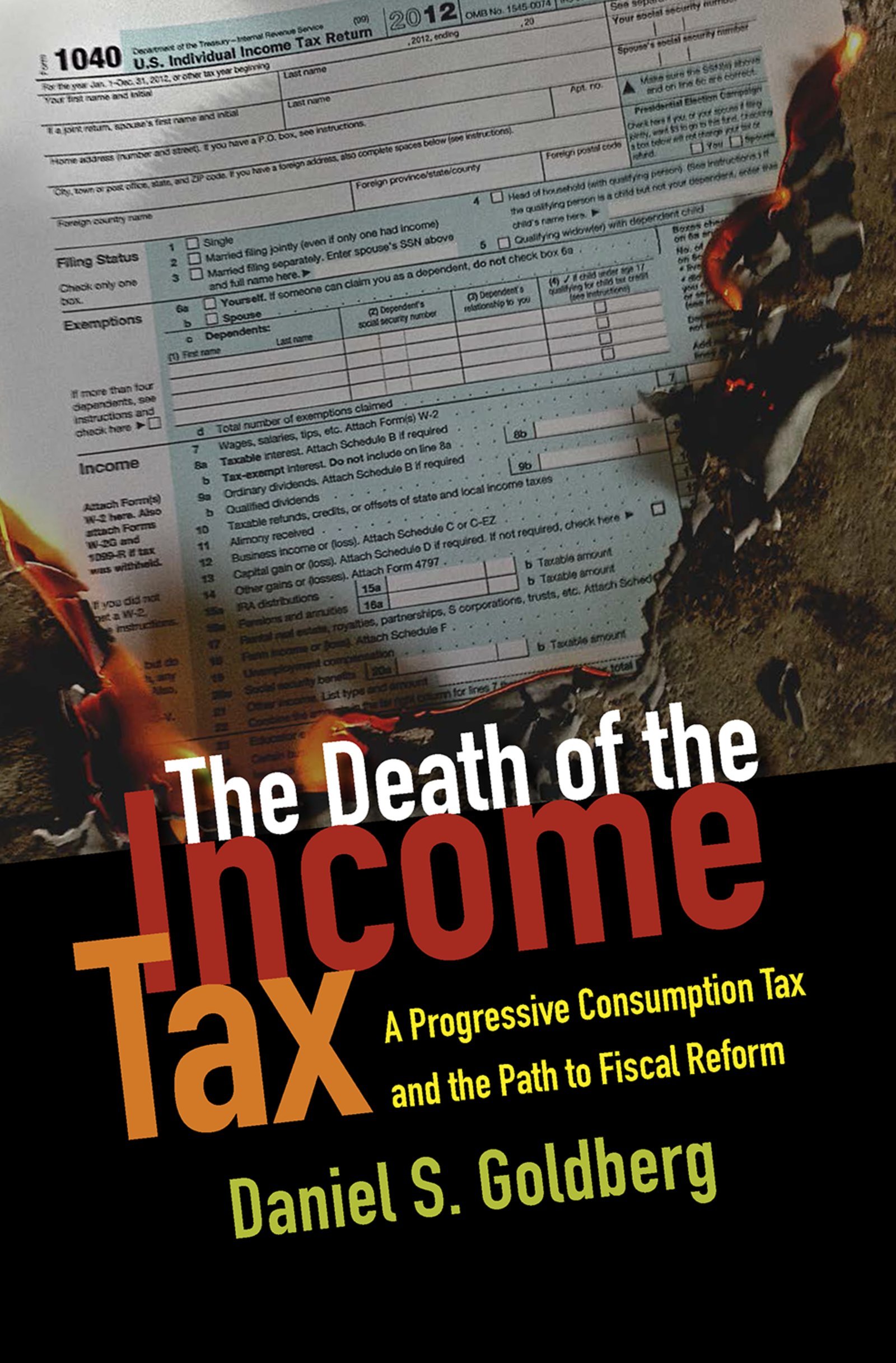 The Death of the Income Tax: A Progressive Consumption Tax and the Path to Fiscal Reform